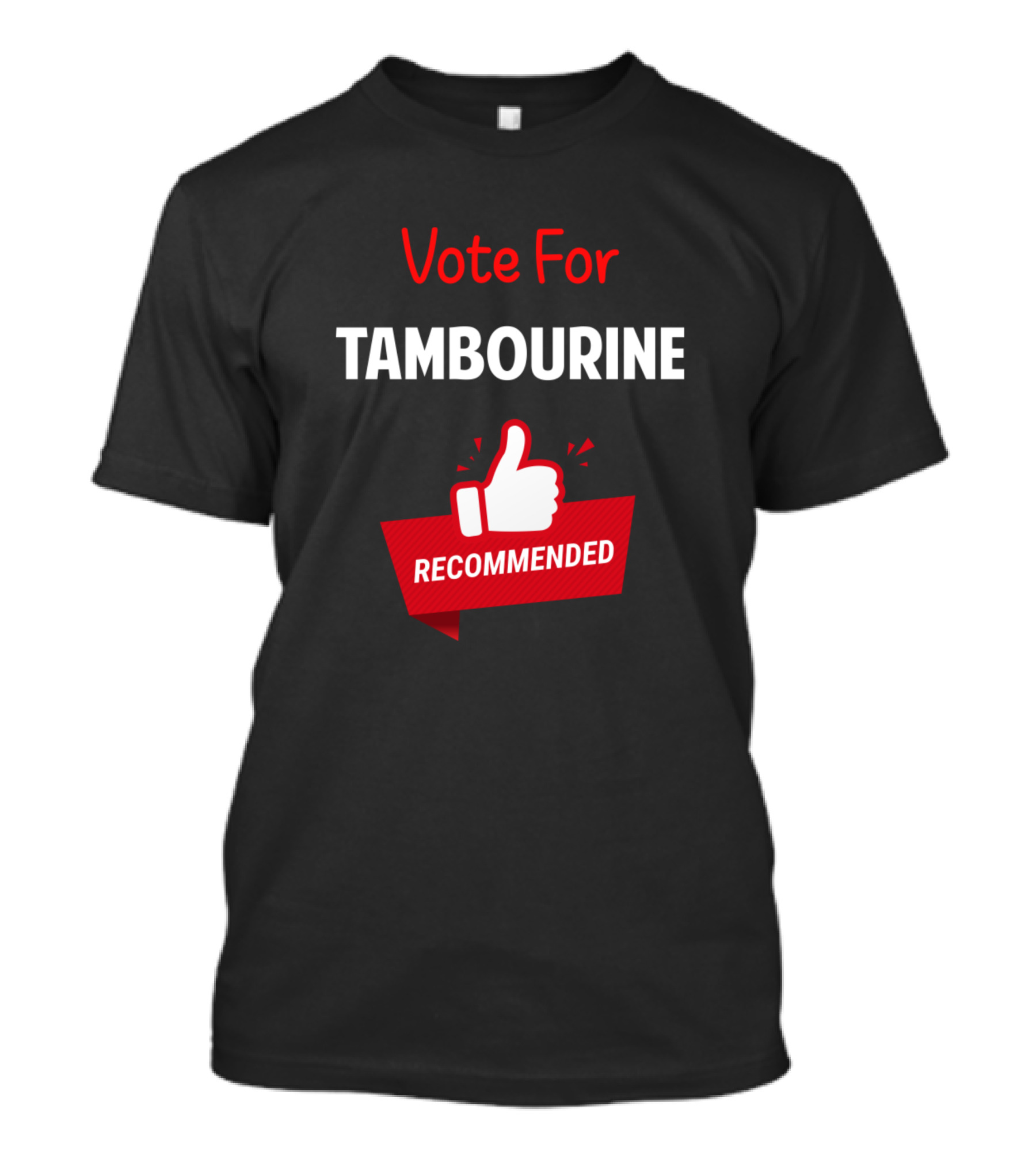 Vote For Tambourine Recommended Thumbs Up T-Shirt