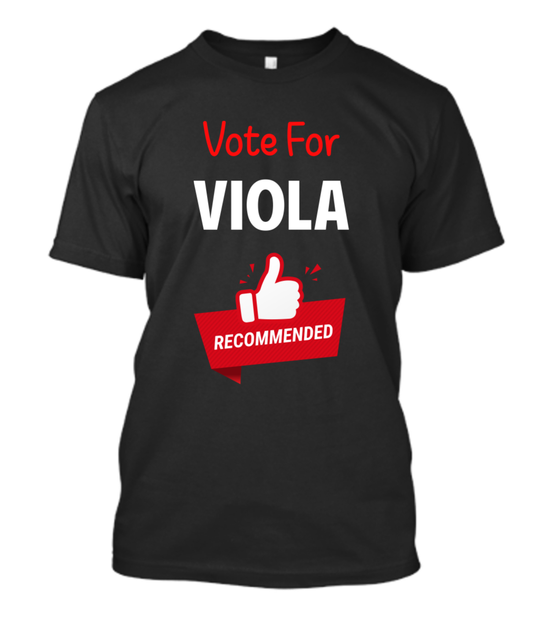 Vote For Viola Recommended Thumbs Up T-Shirt