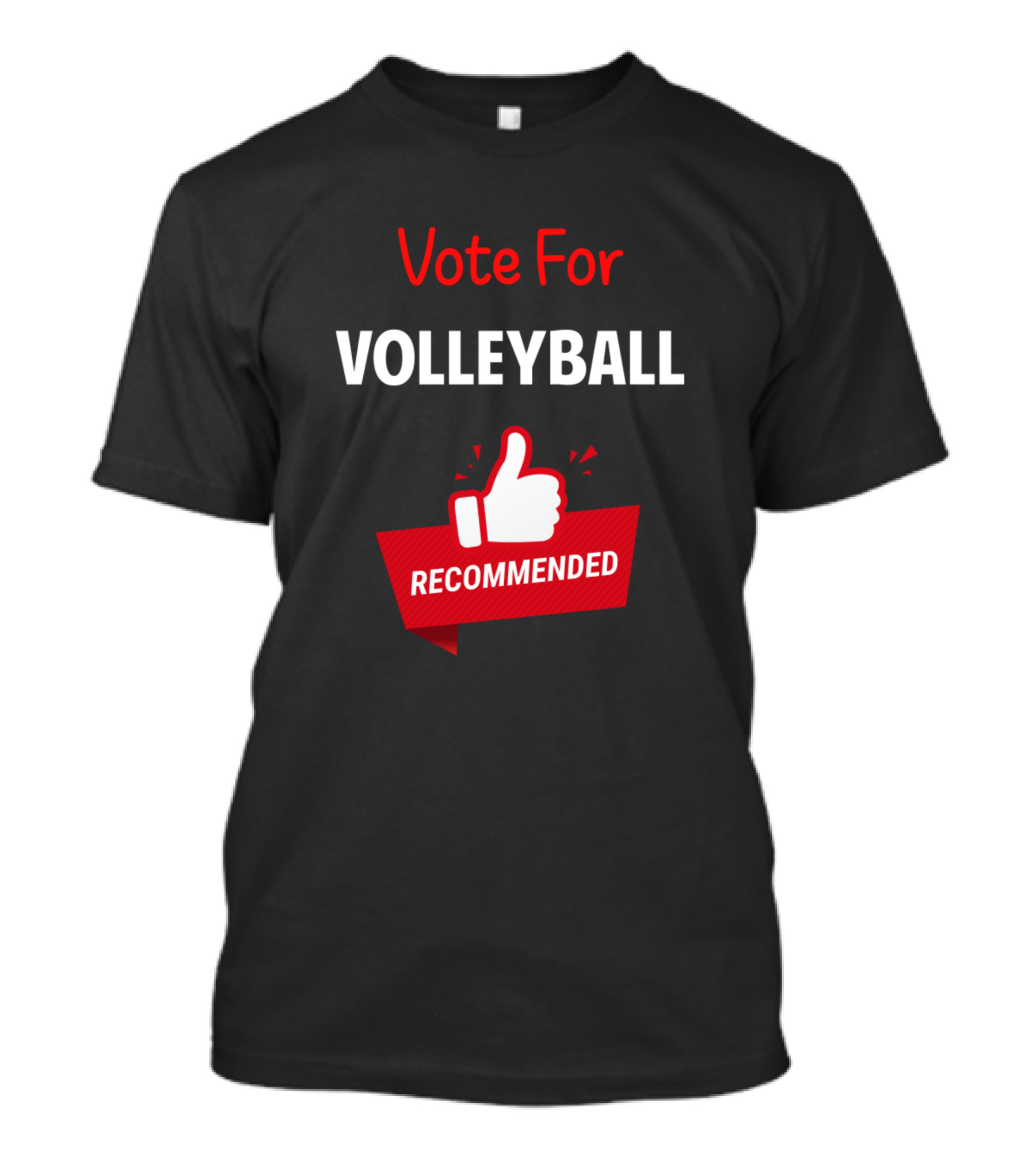 Vote For Volleyball Recommended T-Shirt