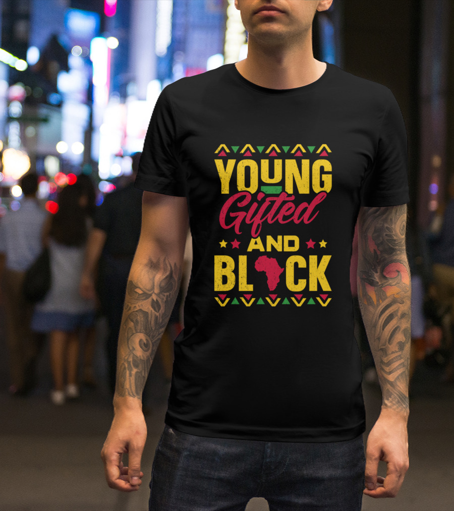 Young Gifted And Black African Pride Black History T-Shirt