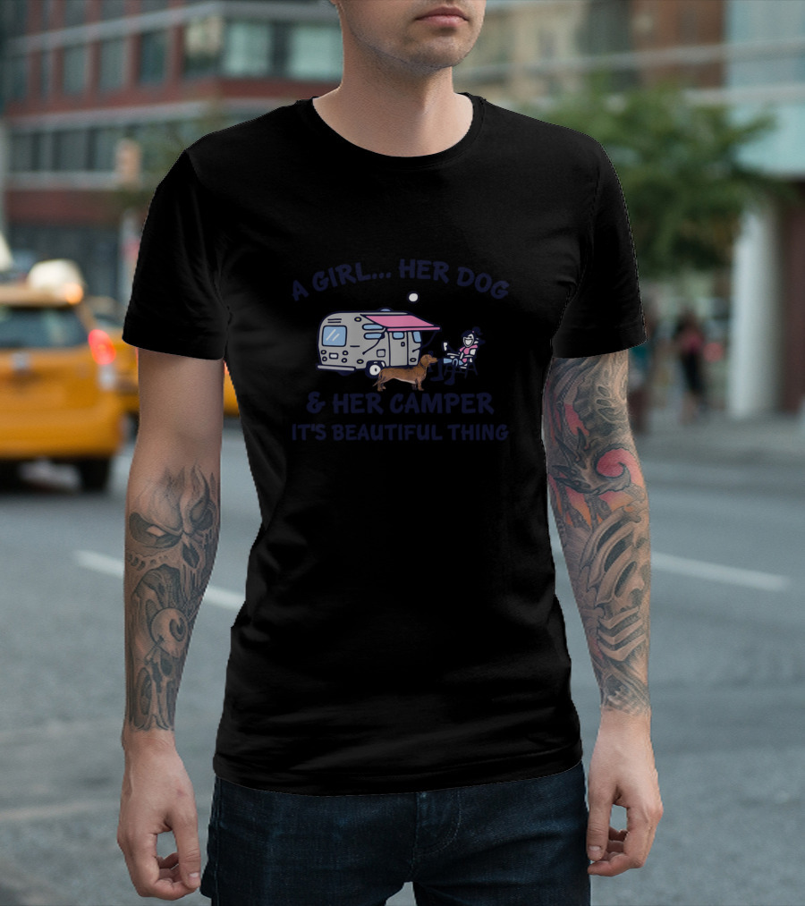 A Girl Her Dog And Her Camper It's Beautiful Thing T-Shirt
