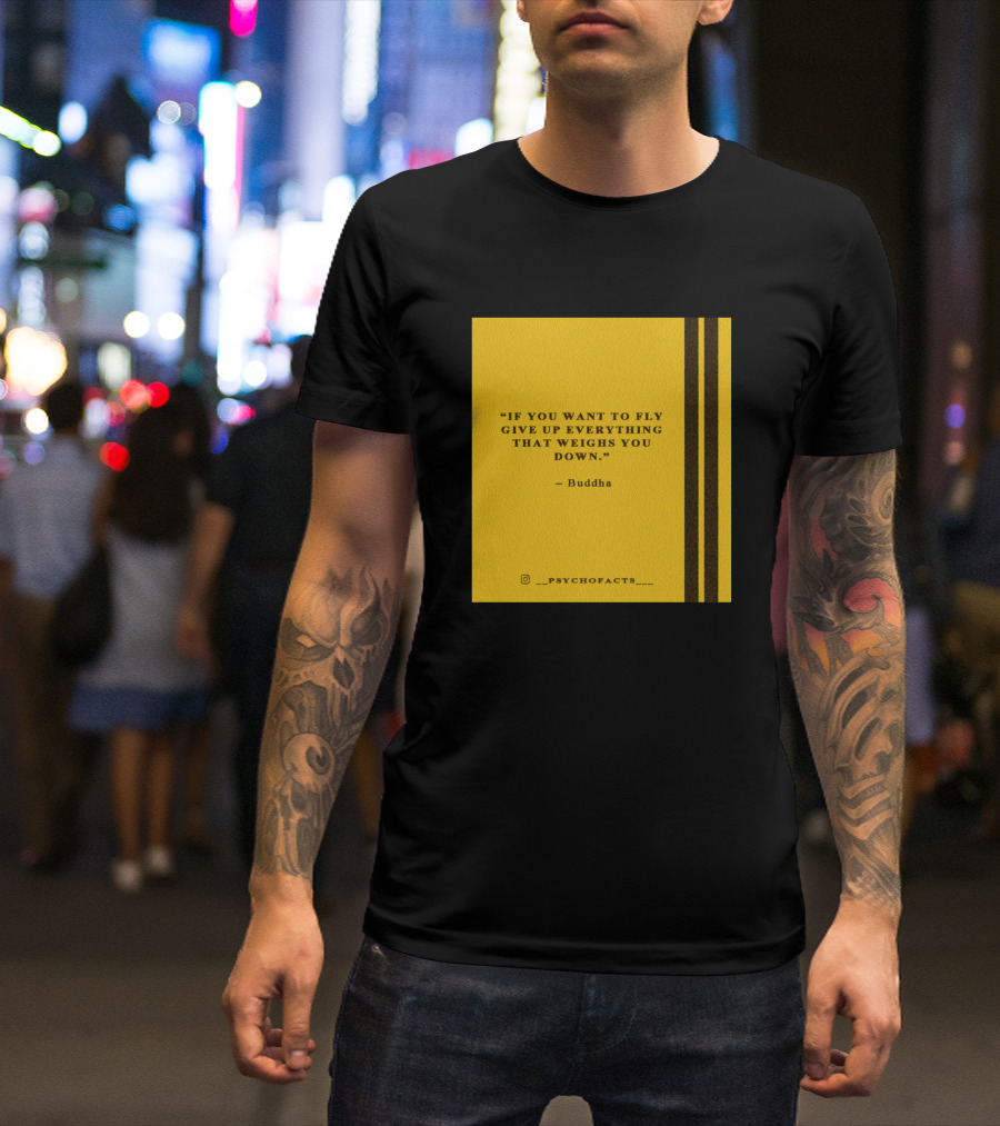 Buddha If You Want To Fly Give Up Everything That Weighs You Down T-Shirt