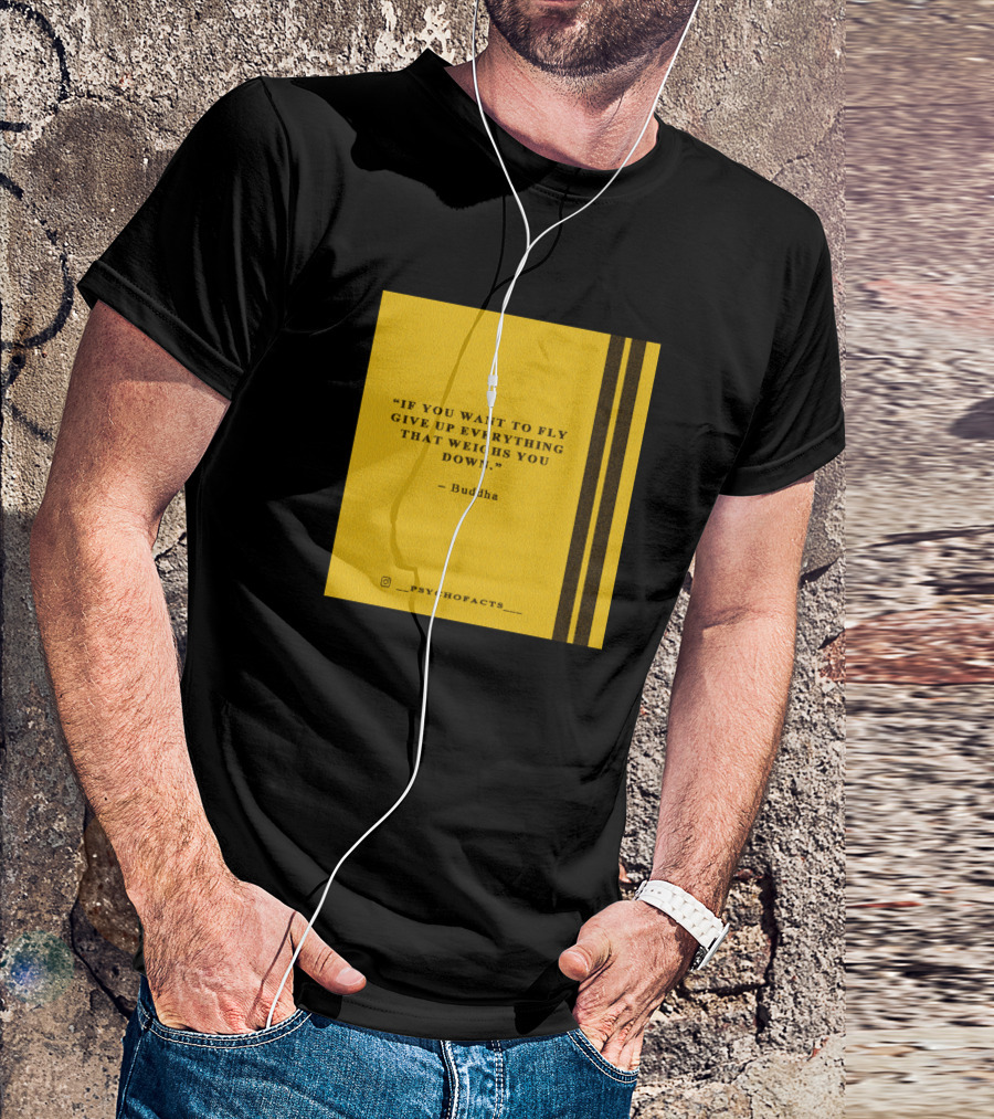Buddha If You Want To Fly Give Up Everything That Weighs You Down T-Shirt