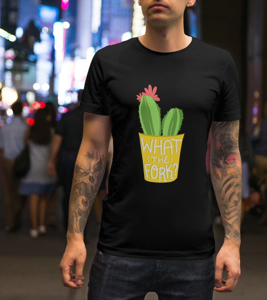 Cactus What The Fork The Good Place Potted Plant With Flower T-Shirt