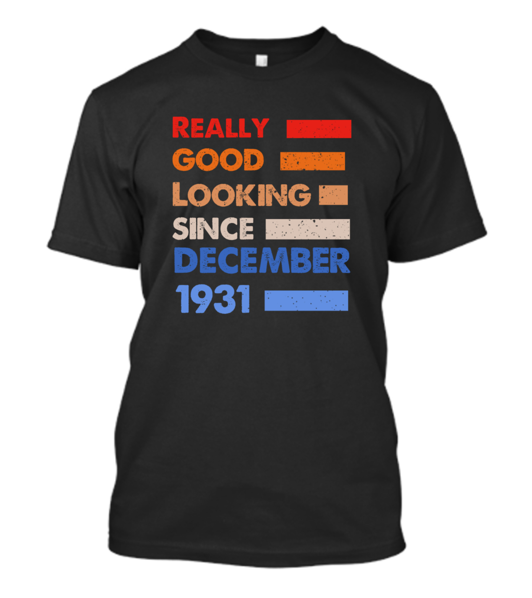 Really Good Looking Since December 1931 T-Shirt