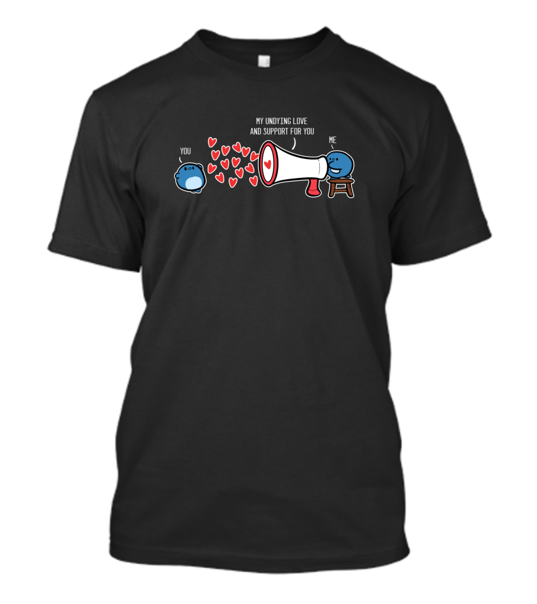 You Me My Undying Love And Support For You Hearts T-Shirt