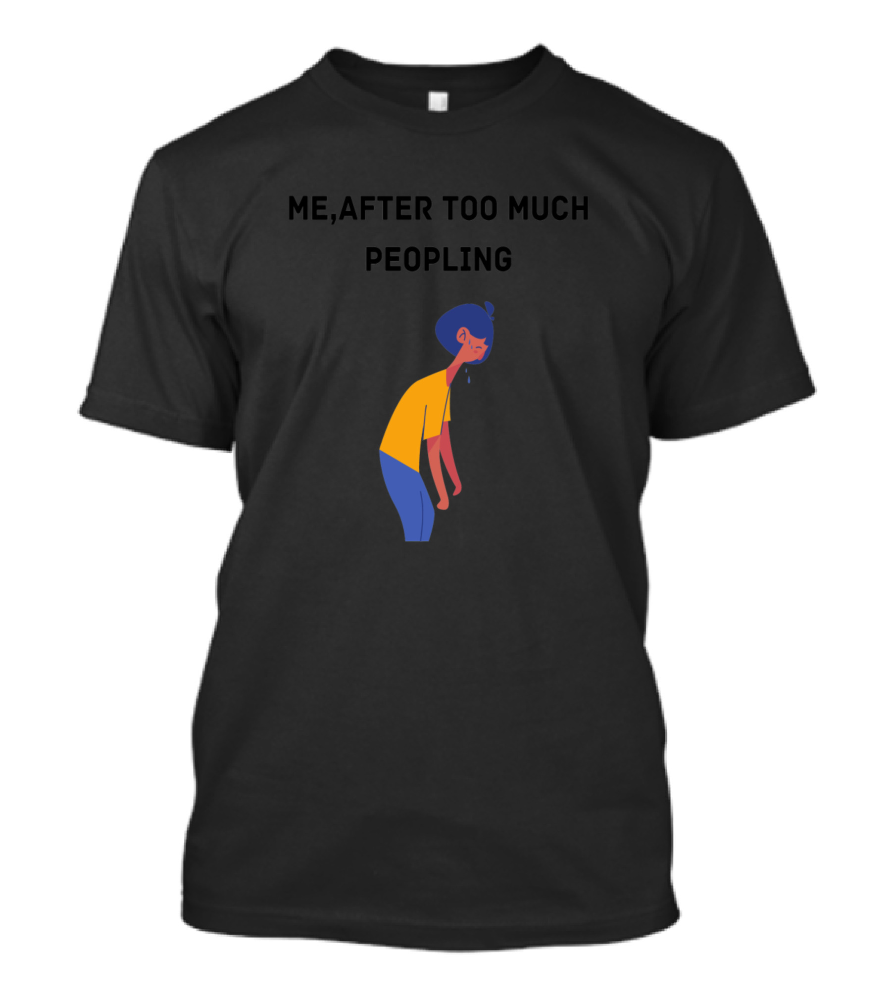Me After Too Much Peopling Exhausted Cartoon Character T-Shirt