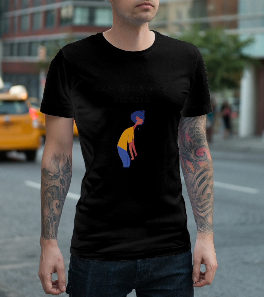 Me After Too Much Peopling Exhausted Cartoon Character T-Shirt