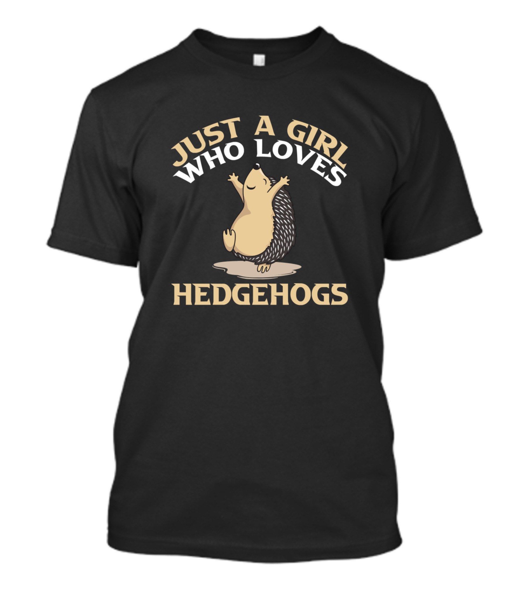 Just A Girl Who Loves Hedgehogs Cute Animal Enthusiast T-Shirt