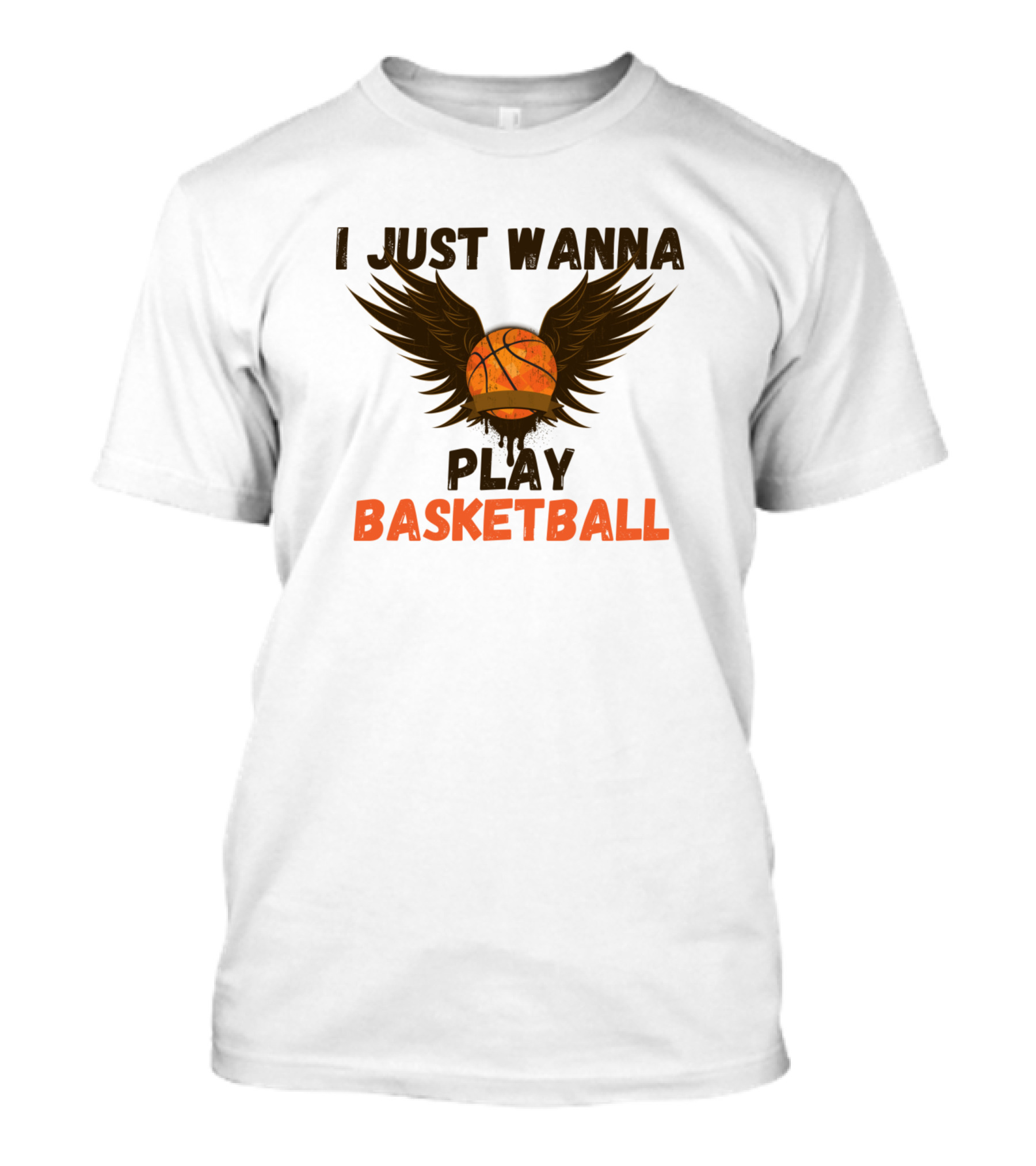 I Just Wanna Play Basketball With Wings And Orange Basketball T-Shirt