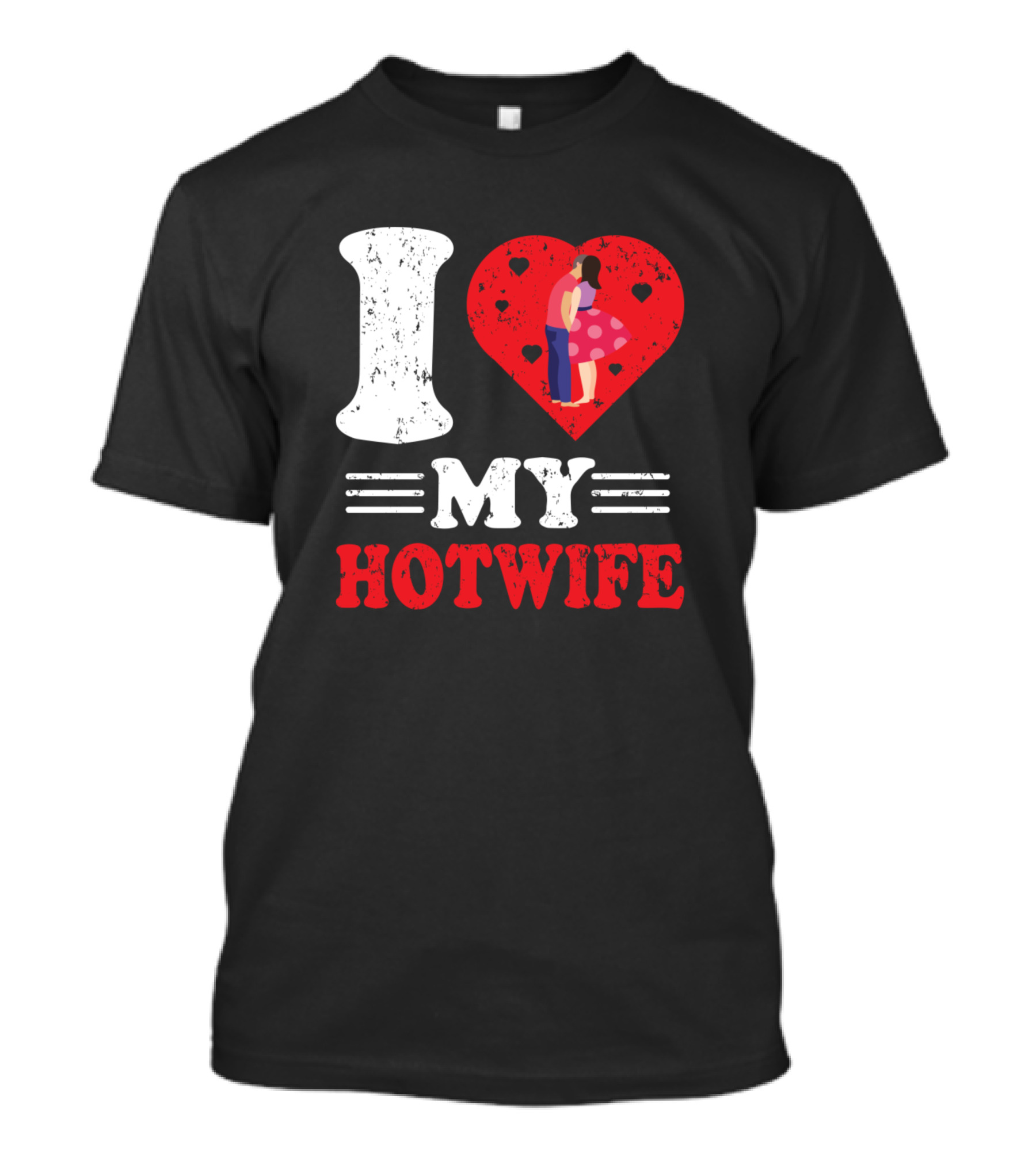 I Love My Hotwife Heart Embrace Romantic Relationship T-Shirt