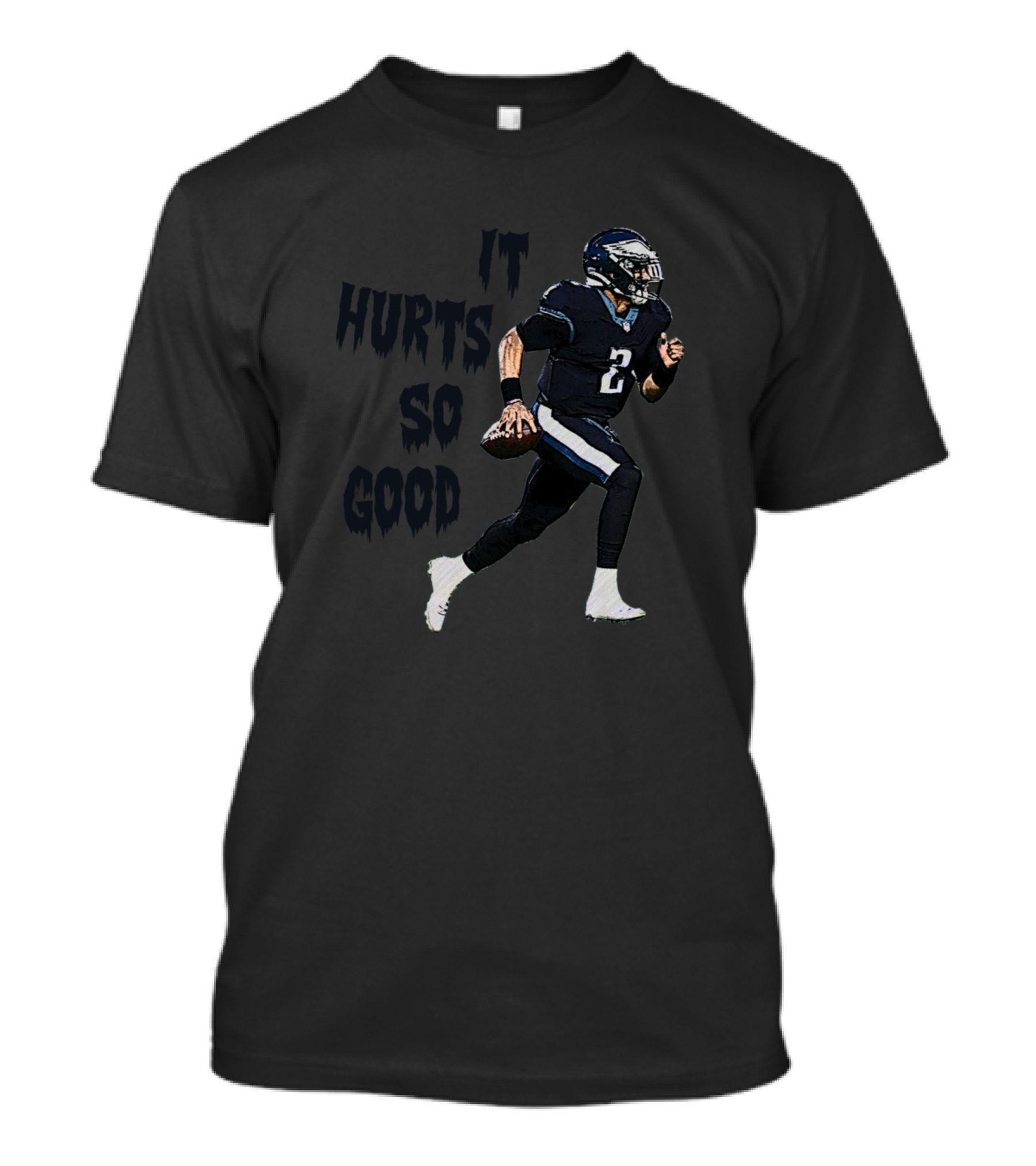 It Hurts So Good Jalen Hurts Football Quarterback T-Shirt