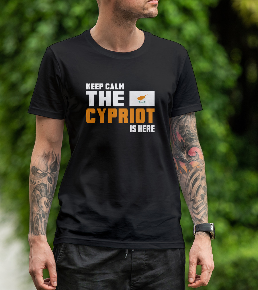 Keep Calm The Cypriot Is Here Cyprus Flag T-Shirt