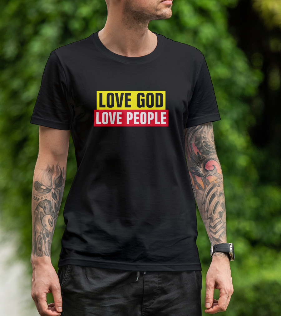 Love God Love People Christian Quotes T-Shirt