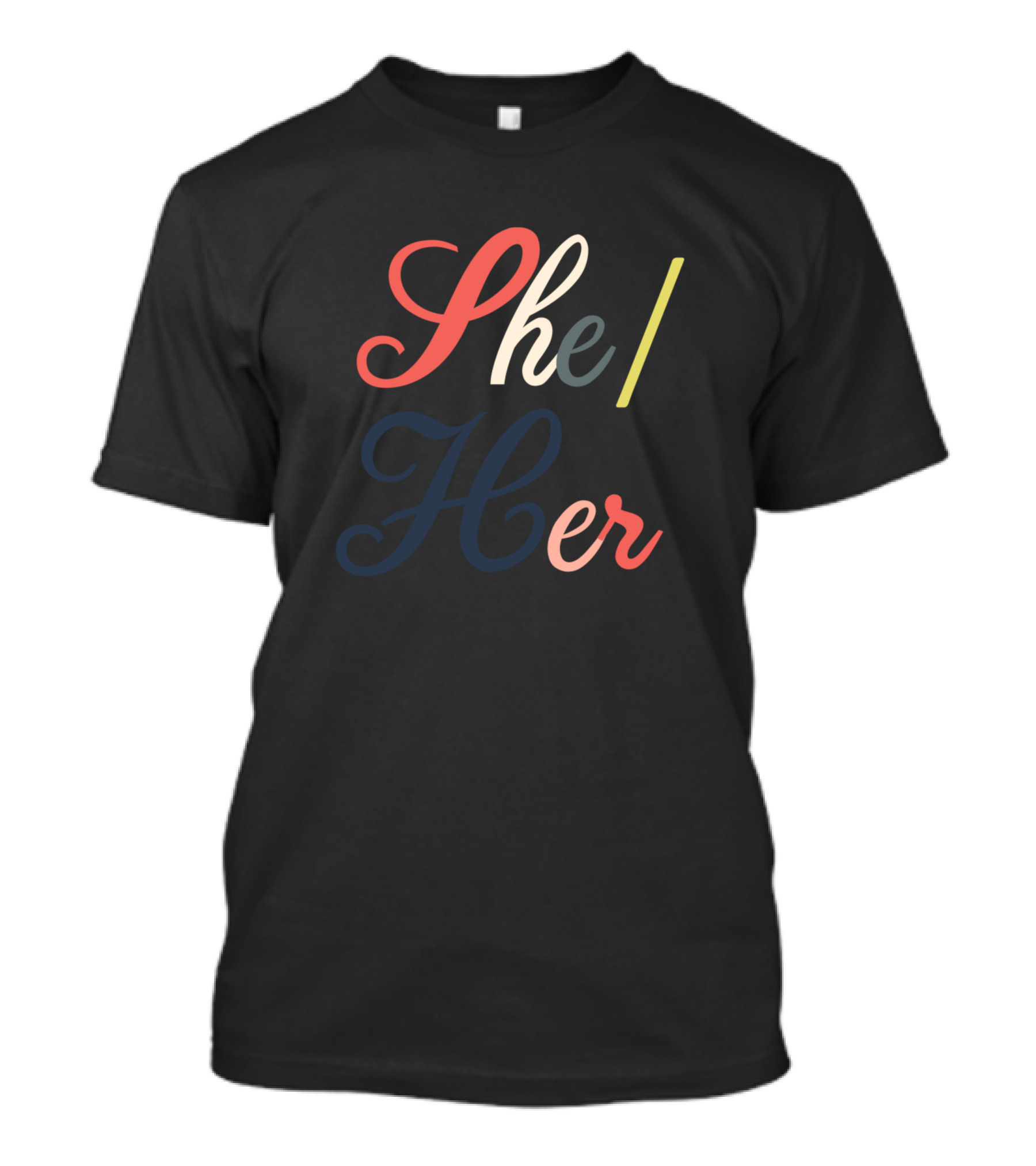 She Her Pronouns Typography T-Shirt