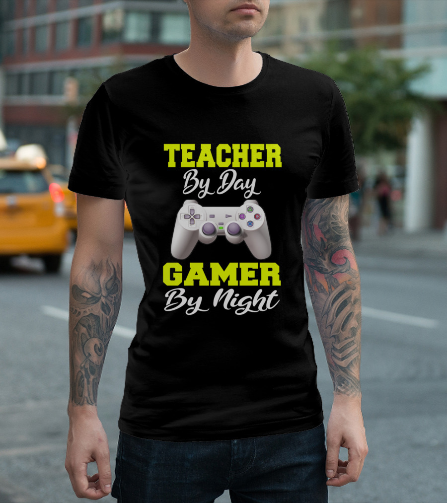 Teacher By Day Gamer By Night Video Game Controller T-Shirt