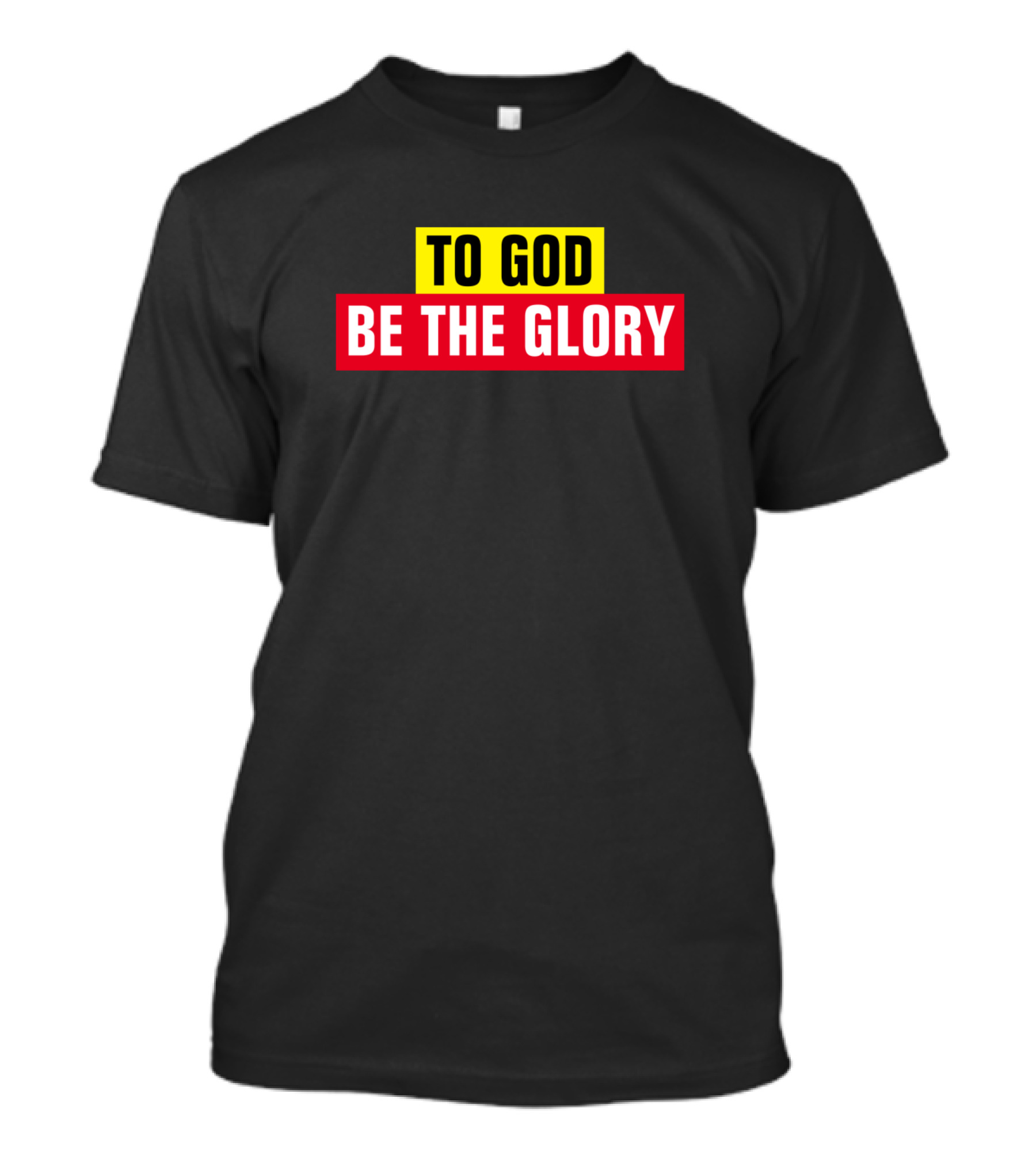 To God Be The Glory Christian Quotes Yellow And Red T-Shirt