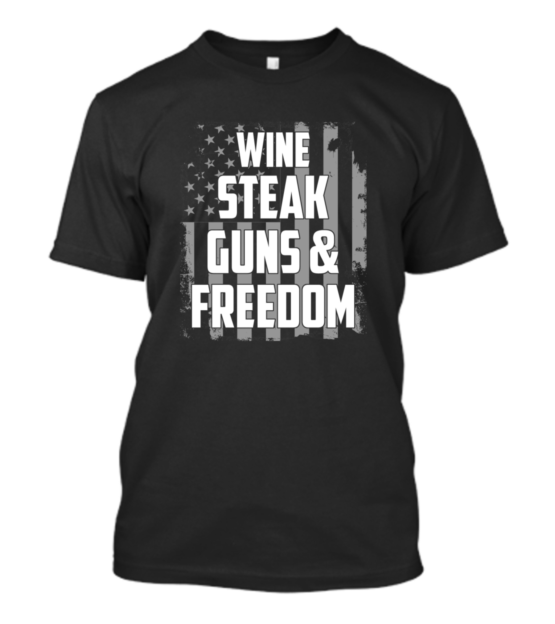 Wine Steak Guns And Freedom American Flag T-Shirt