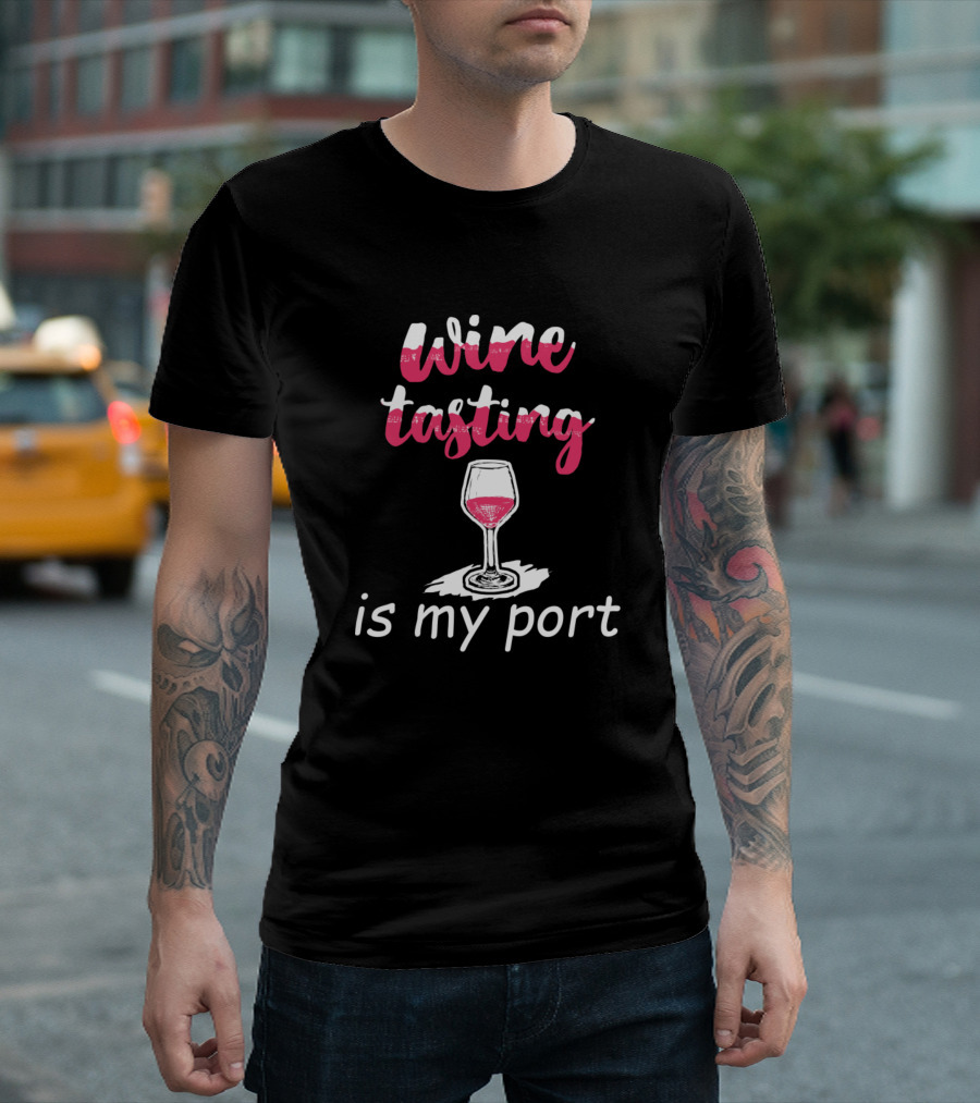 Wine Tasting is My Port Wine Glass T-Shirt