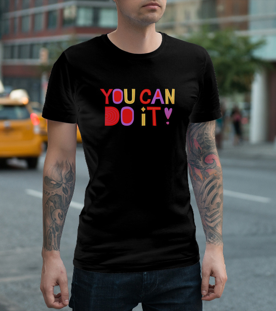 YOU CAN DO IT Colorful Motivational Typography T-Shirt
