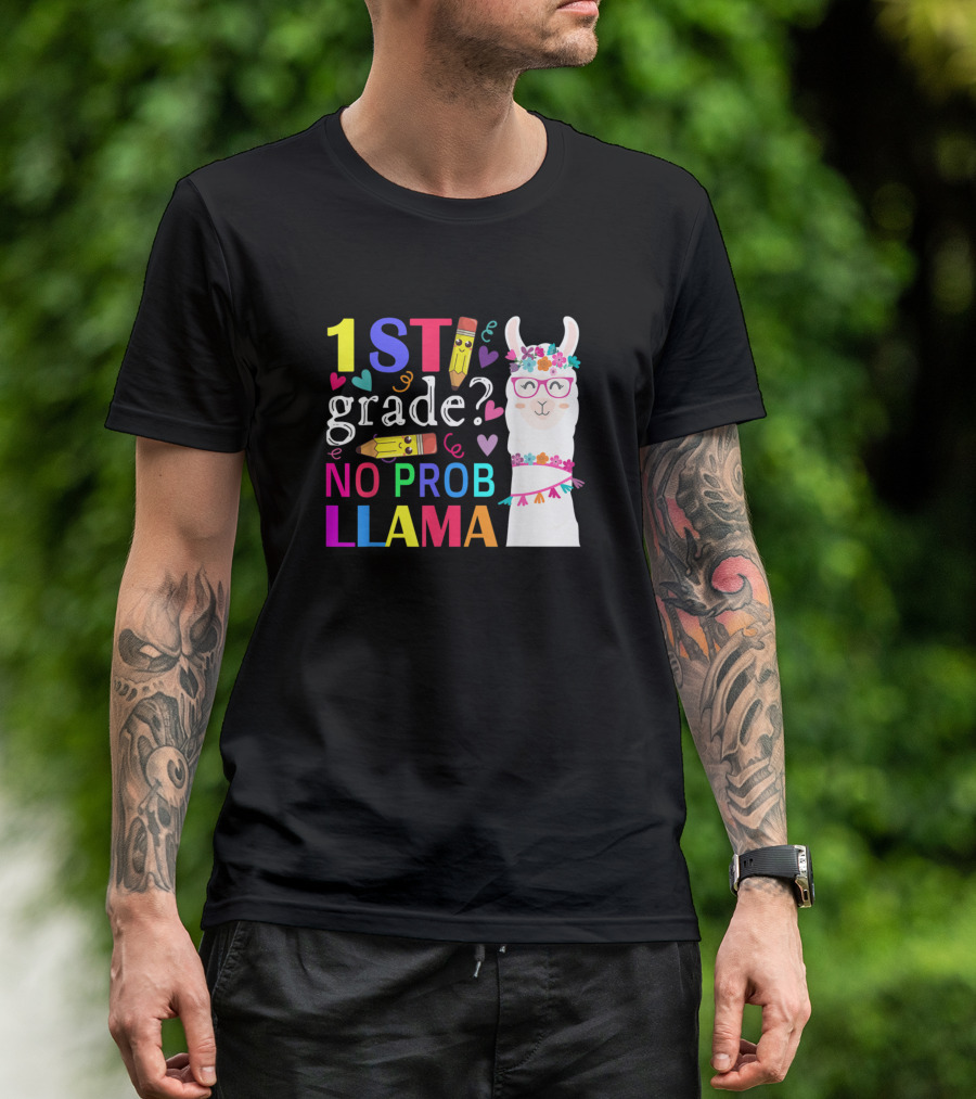 1St Grade No Prob Llama Student Teacher First Day T-Shirt