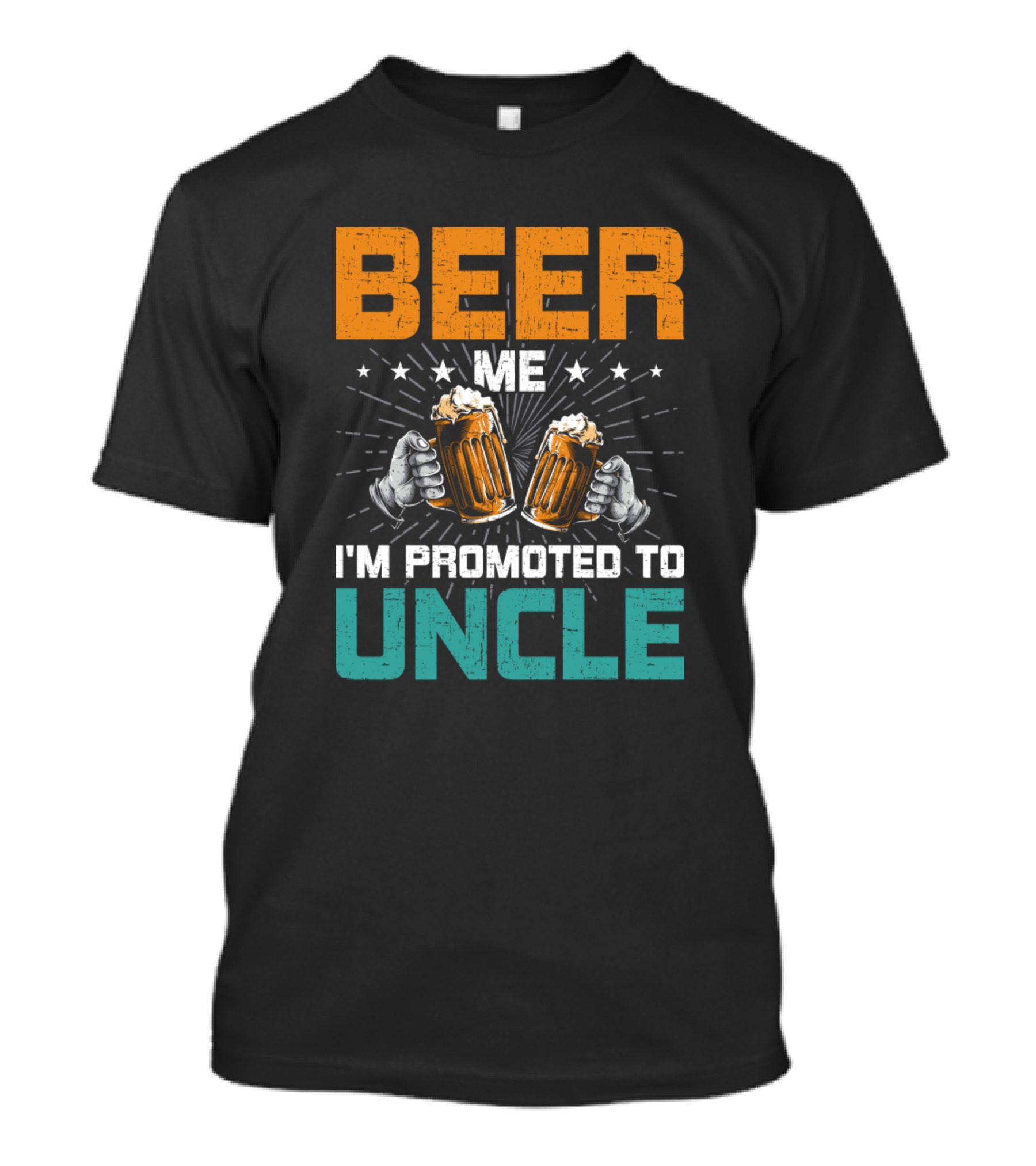 Beer Me I'm Promoted To Uncle Funny New Uncle Celebratory Mug Cheers T-Shirt