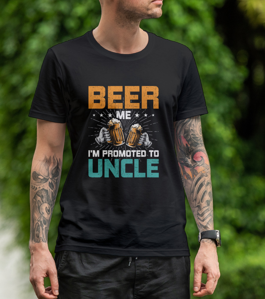 Beer Me I'm Promoted To Uncle Funny New Uncle Celebratory Mug Cheers T-Shirt