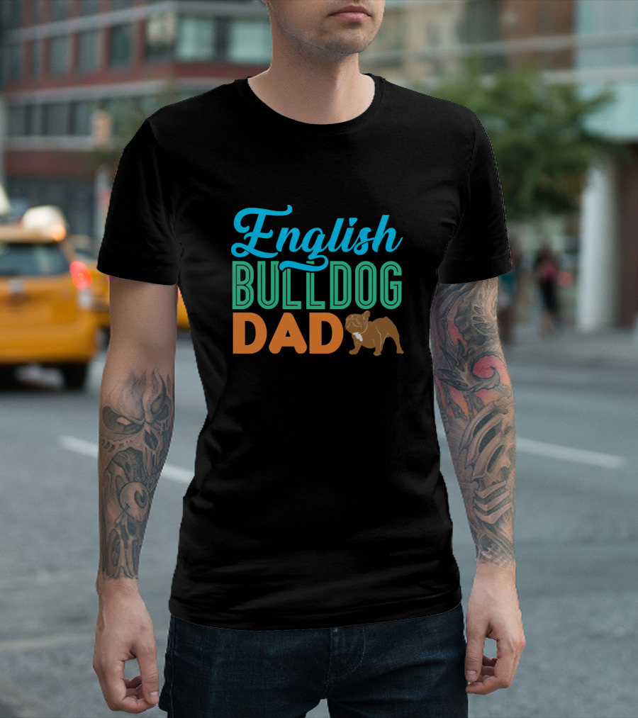 English Bulldog Dad Dog Lover Owner T-Shirt