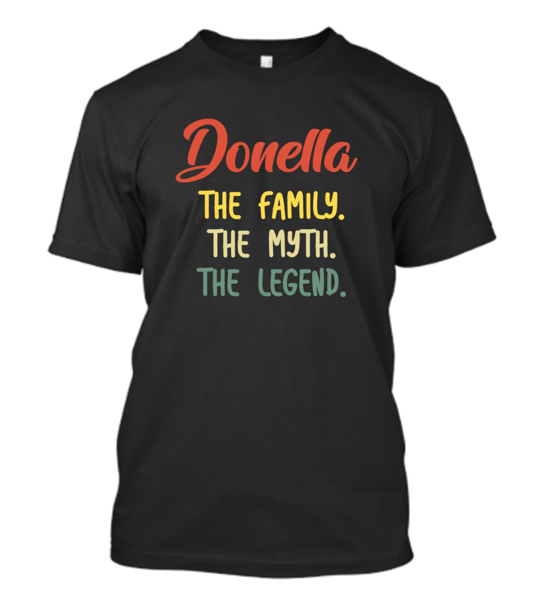 Donella The Family The Myth The Legend T-Shirt