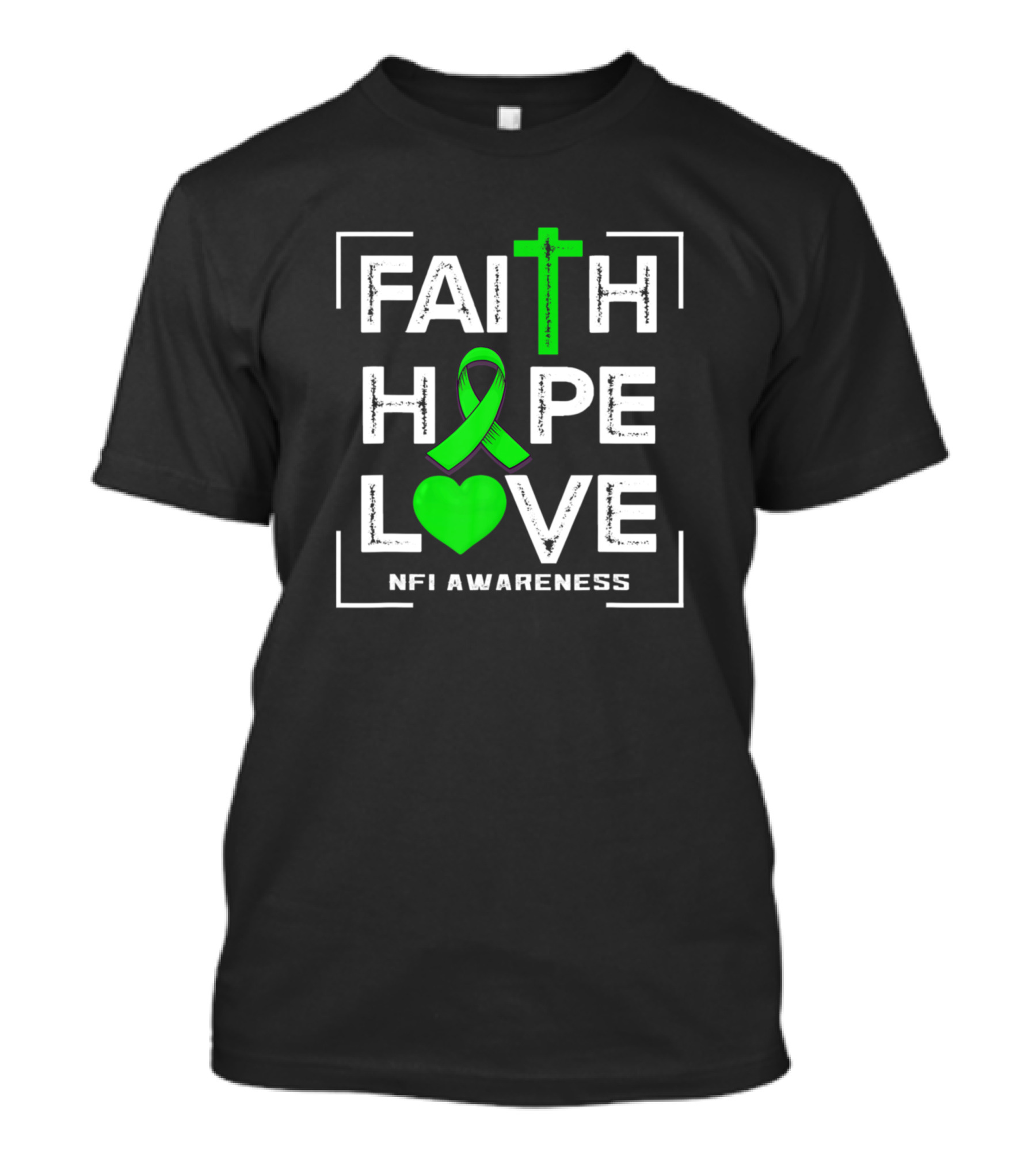 Faith Hope Love Green Ribbon Cross NF1 Awareness T-Shirt