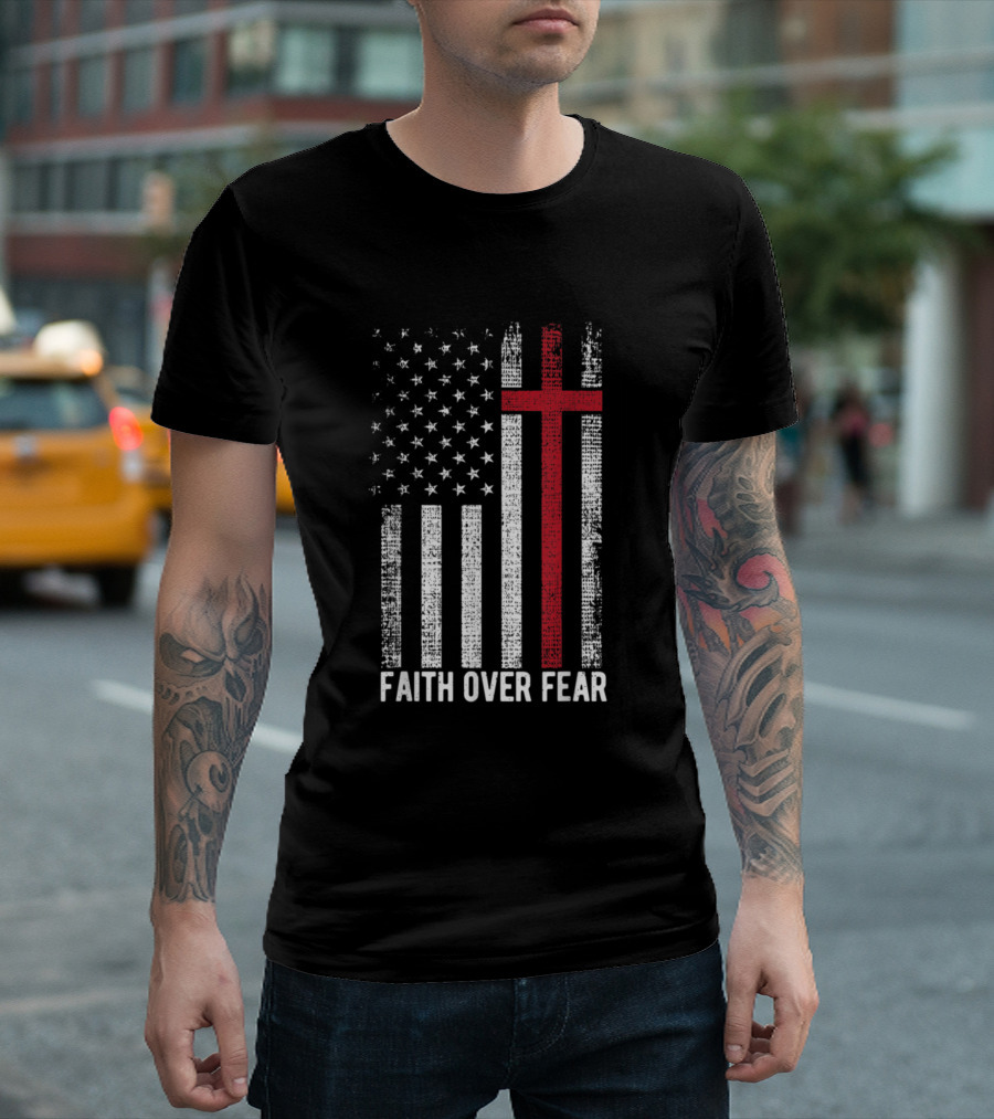 Faith Over Fear USA Flag Christian Cross T-Shirt
