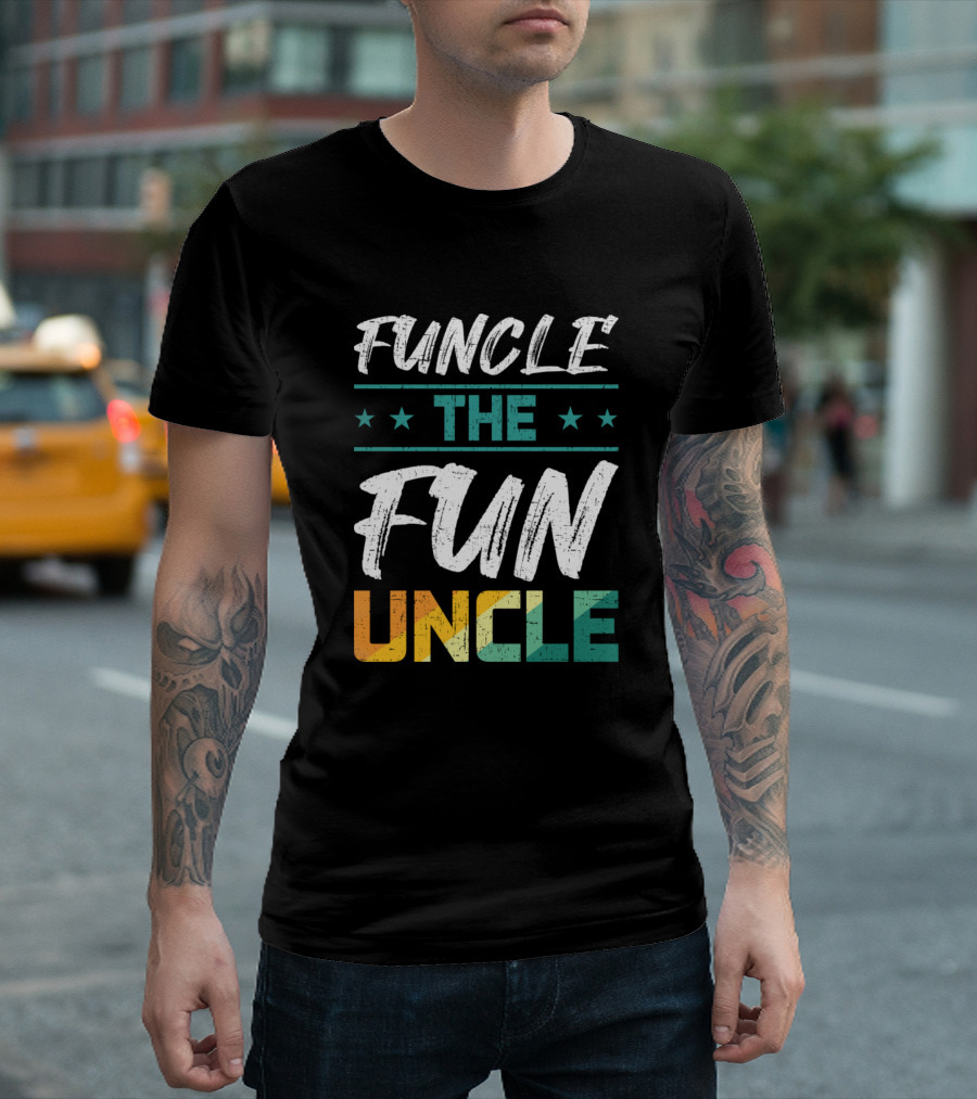 FUNCLE THE FUN UNCLE T-Shirt