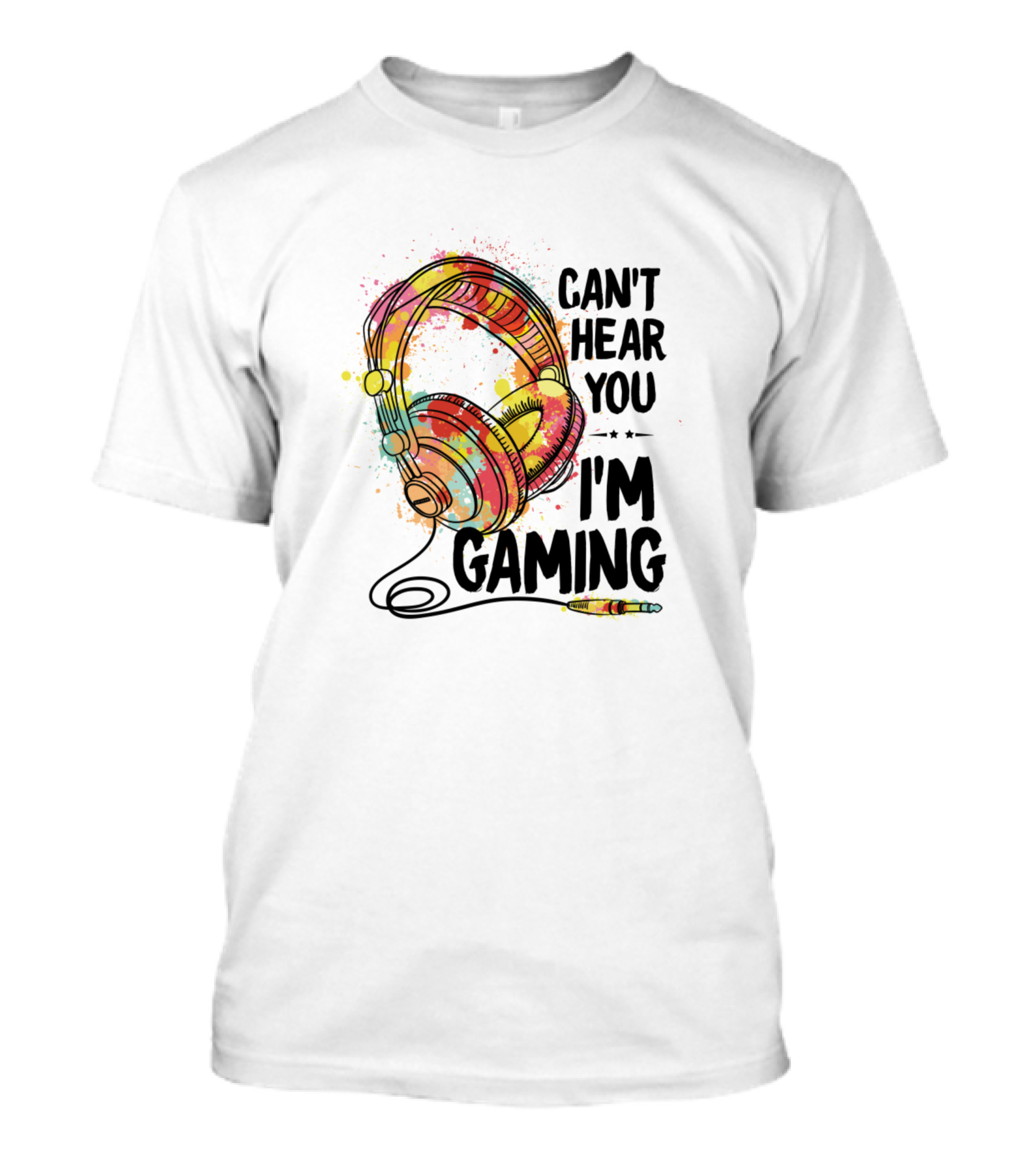 Can't Hear You I'm Gaming Headphones Art Explosion T-Shirt