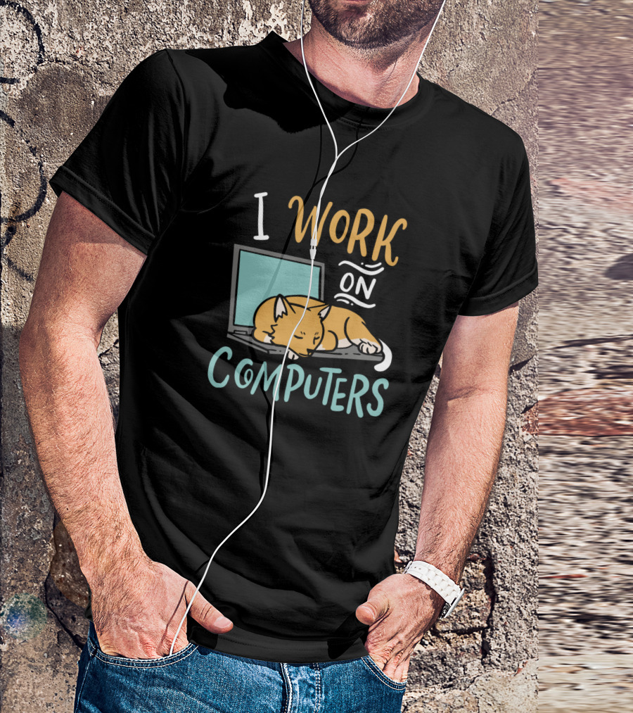 I Work On Computers Cats IT Programmer Software De T-Shirt