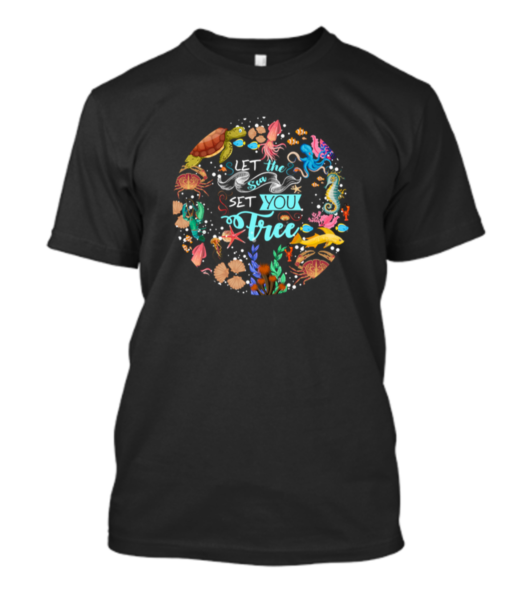 Let The Sea Set You Free Funny Marine Creatures Ocean Life T-Shirt