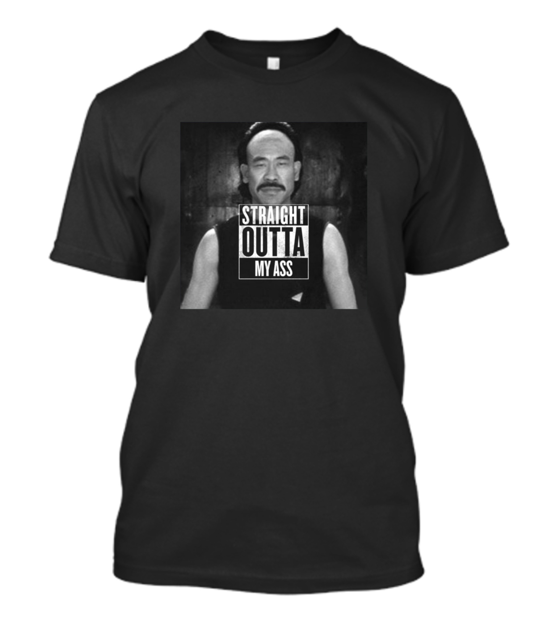Straight Outta My Ass Master Pain T-Shirt