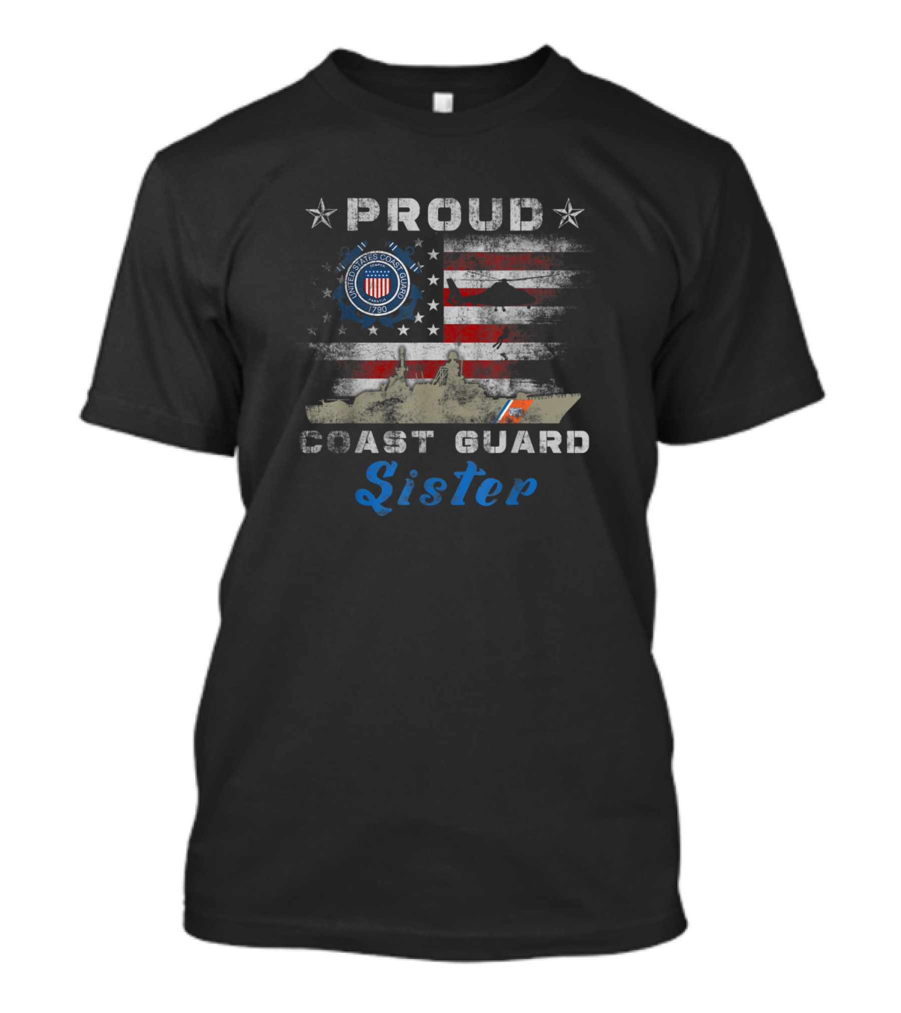 Proud Coast Guard Sister USCG American Flag Helicopter And Ship T-Shirt