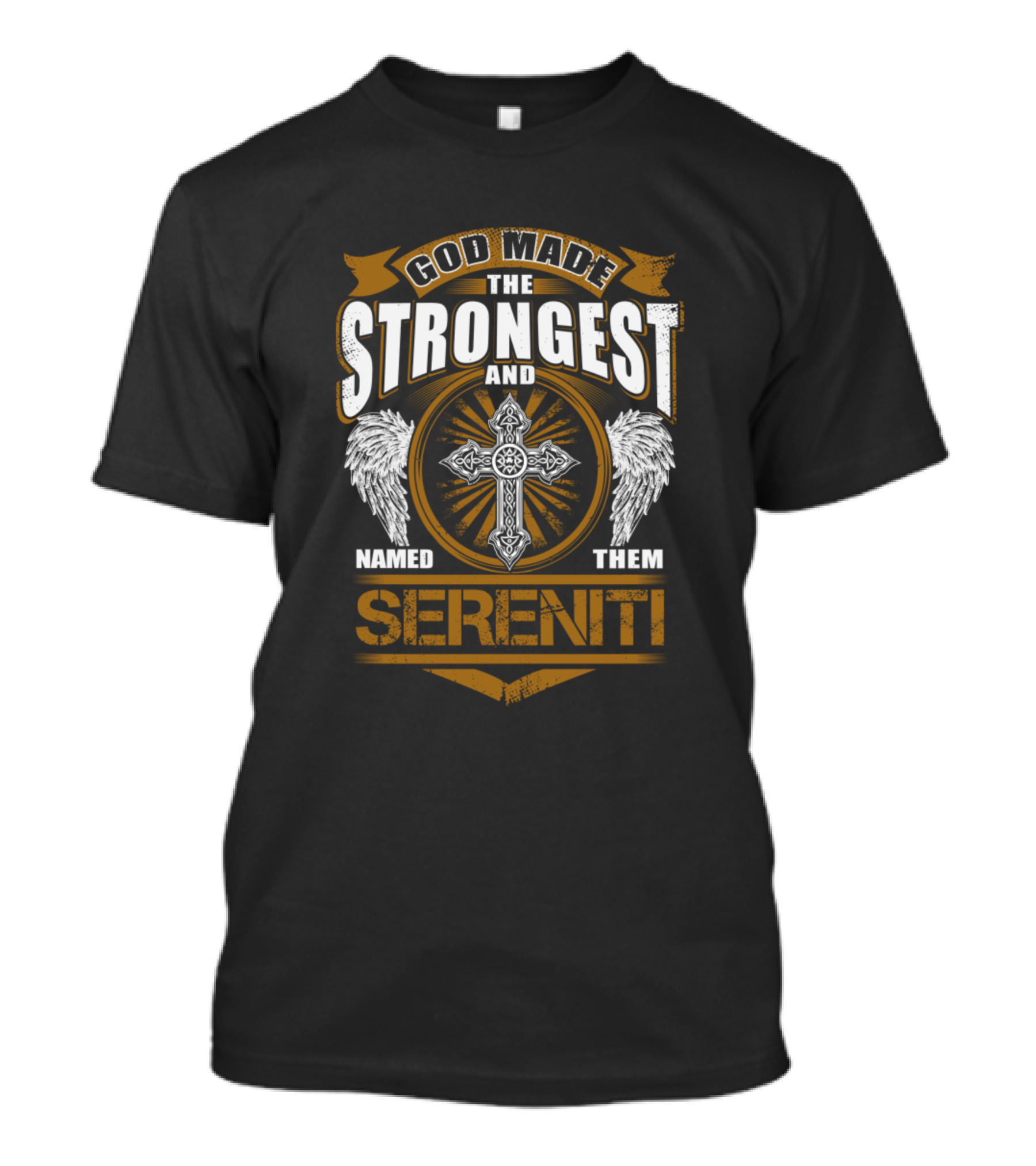 God Made The Strongest And Named Them Sereniti Cross Wings T-Shirt