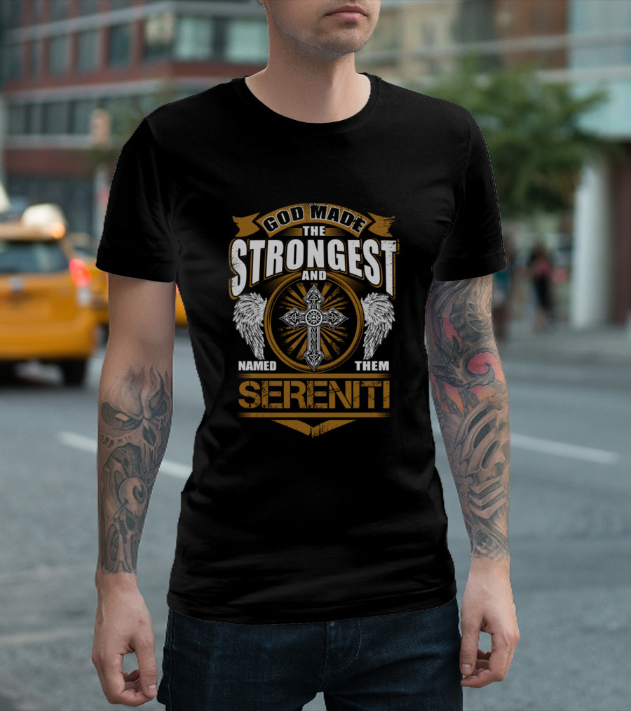 God Made The Strongest And Named Them Sereniti Cross Wings T-Shirt