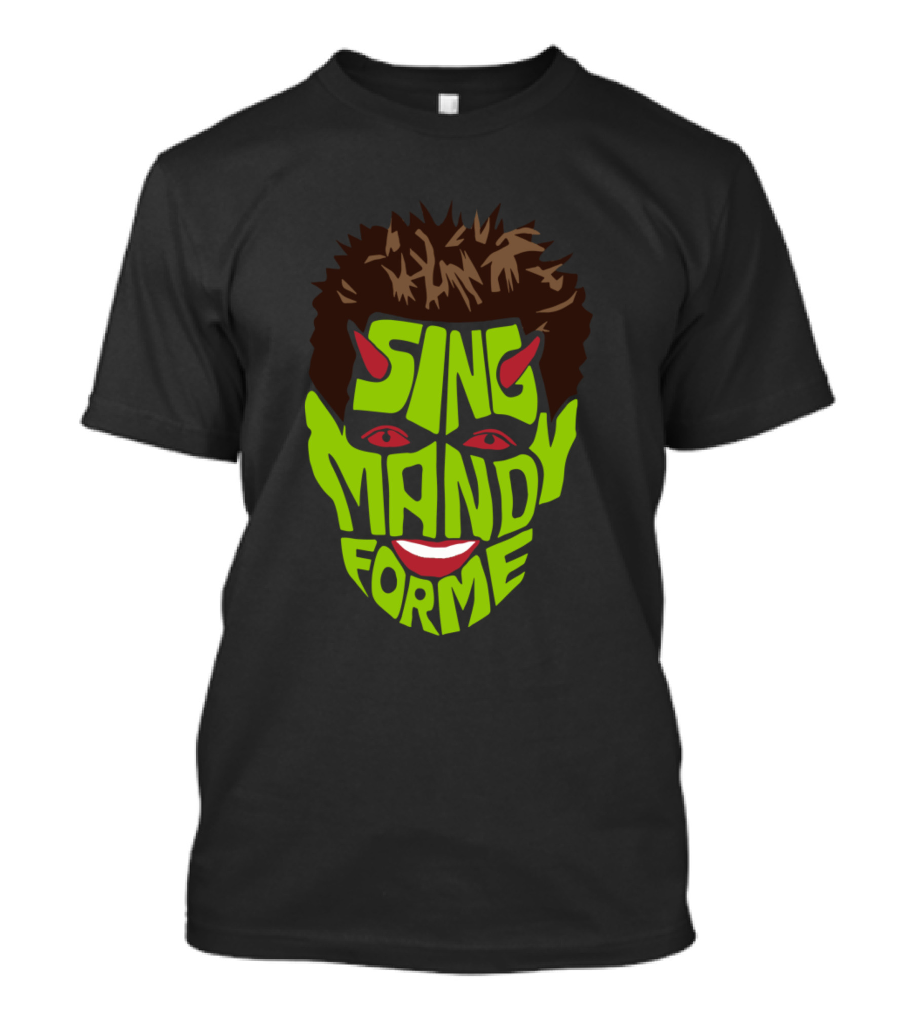 SING MANDY FOR ME Face With Green Letters And Red Horns T-Shirt