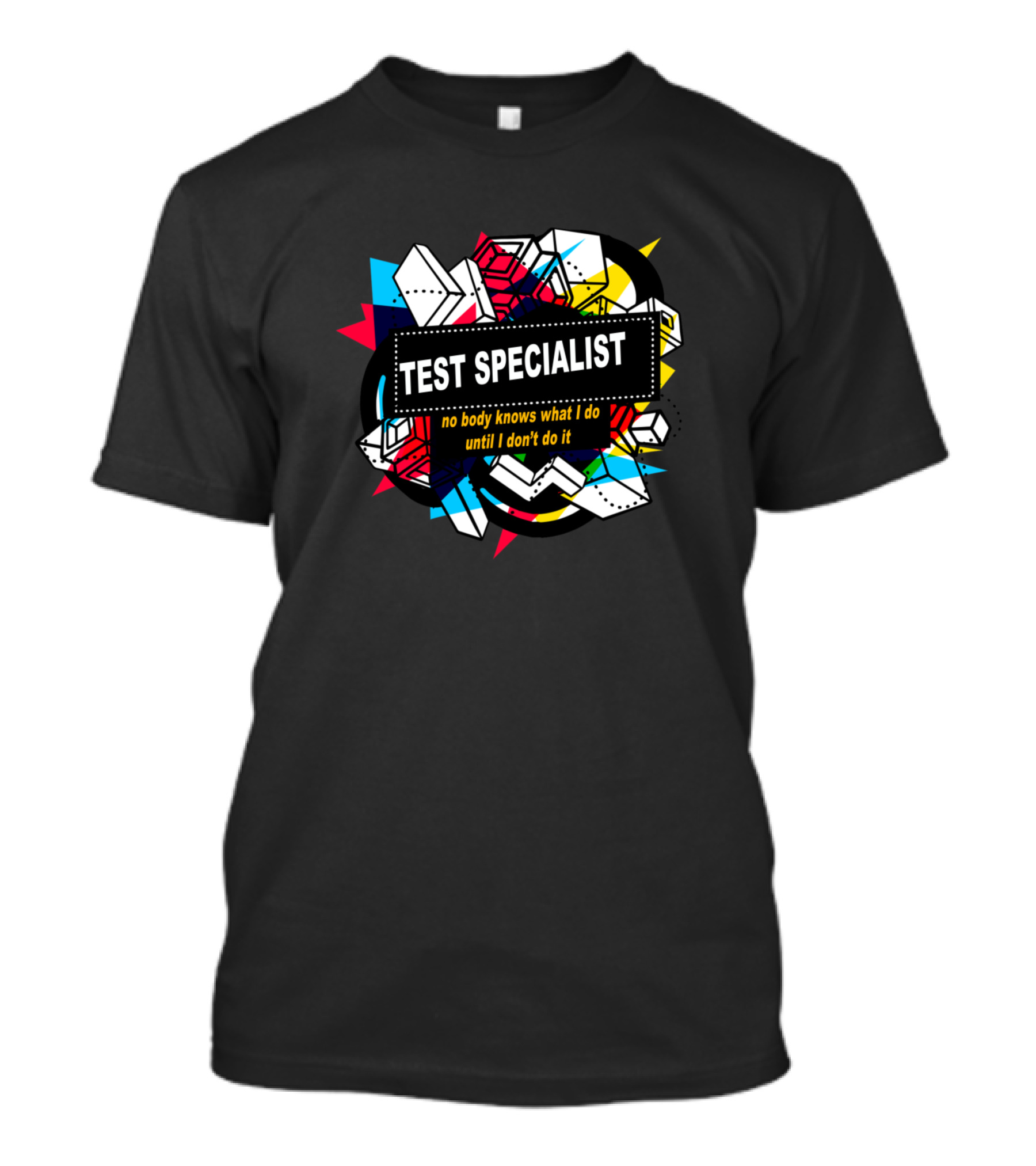 Test Specialist No Body Knows What I Do Until I Don't Do It Retro Geometric T-Shirt