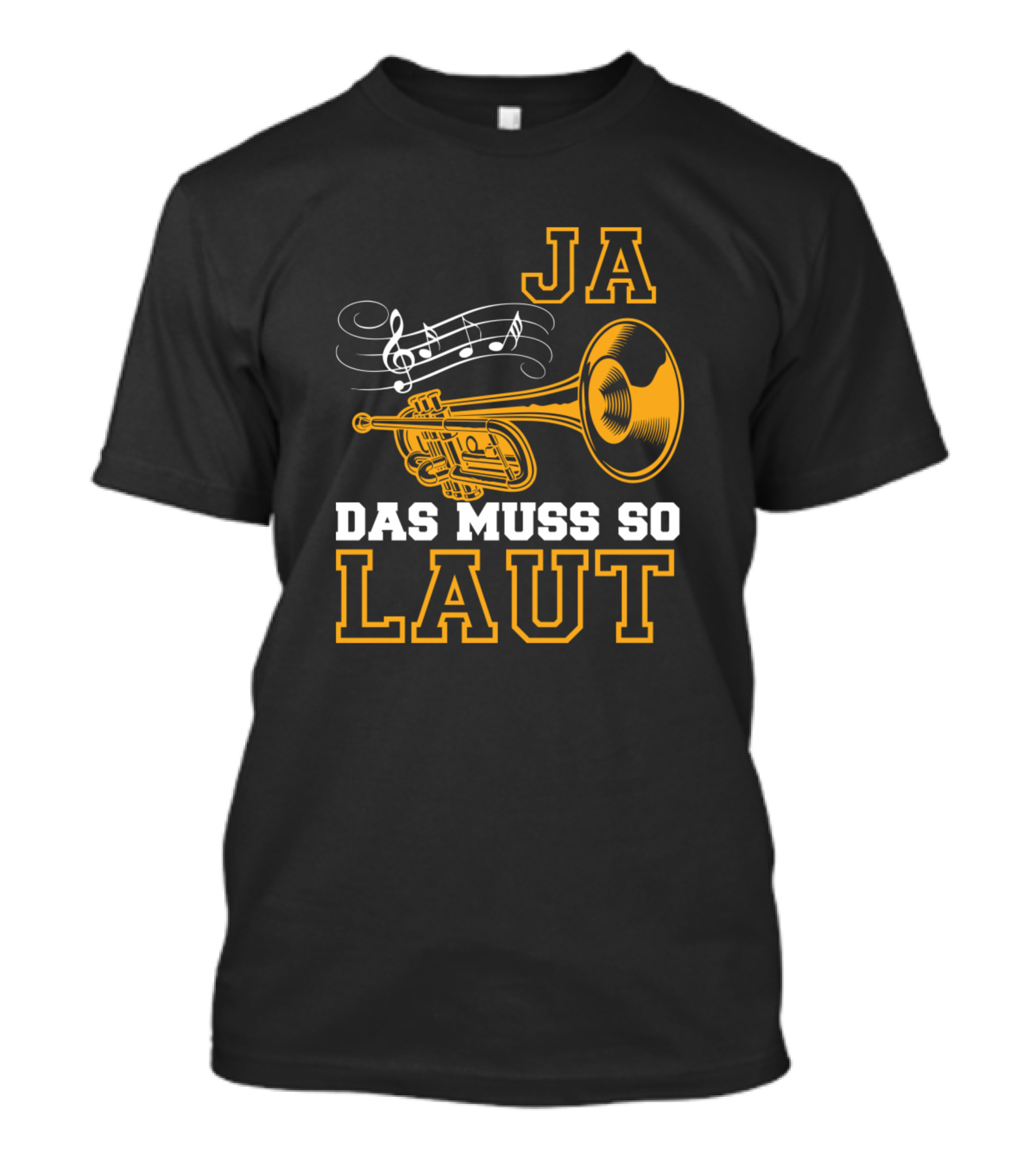 JA Das Muss So Laut Trumpet Loud Brass Musician Orchestra T-Shirt