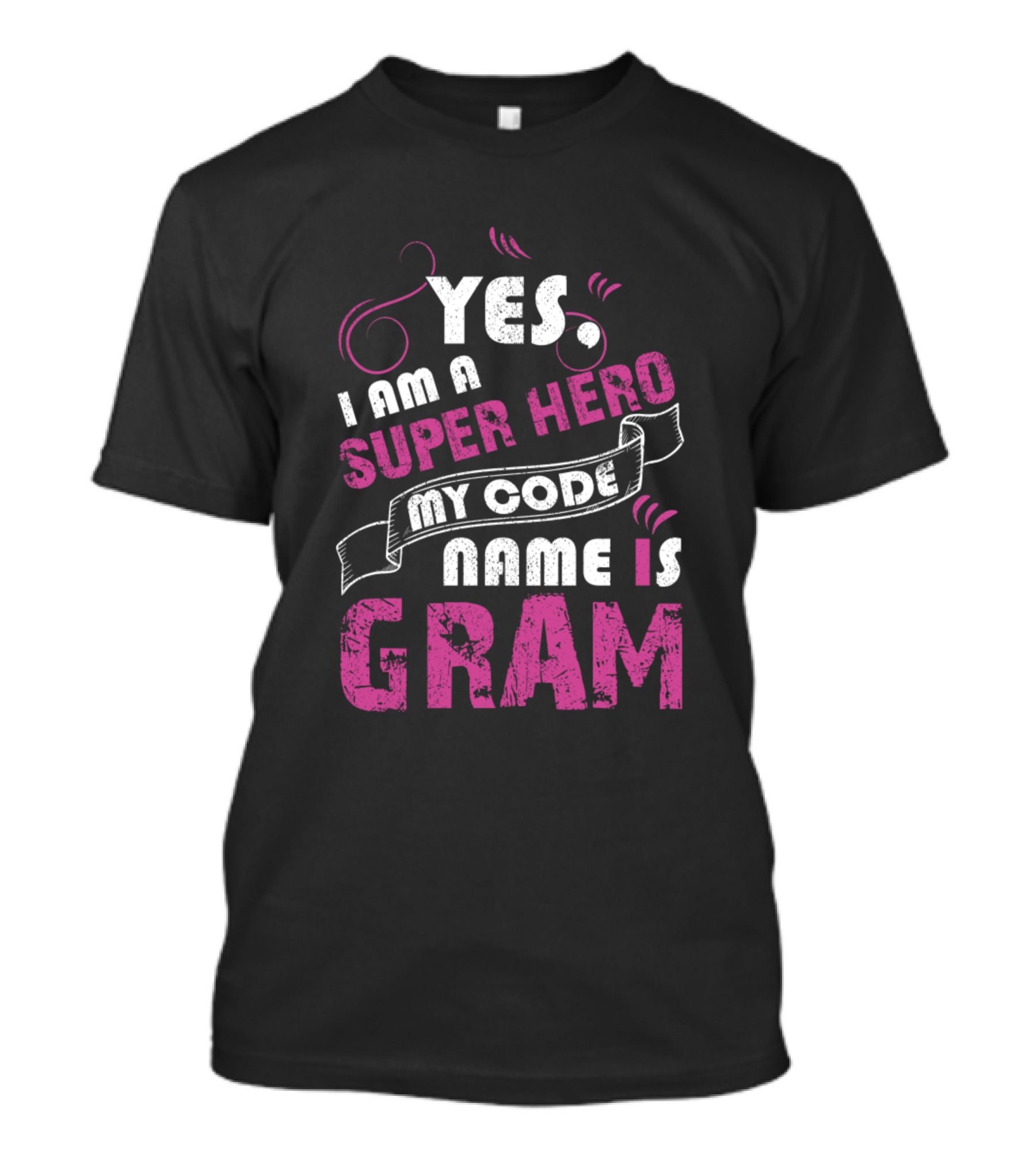Yes I Am A Super Hero My Code Name Is Gram T-Shirt