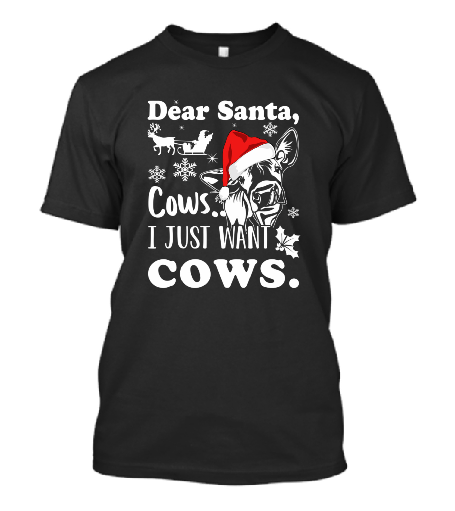 Dear Santa Cows I Just Want Cows Santa Hat Reindeer Snowflakes T-Shirt