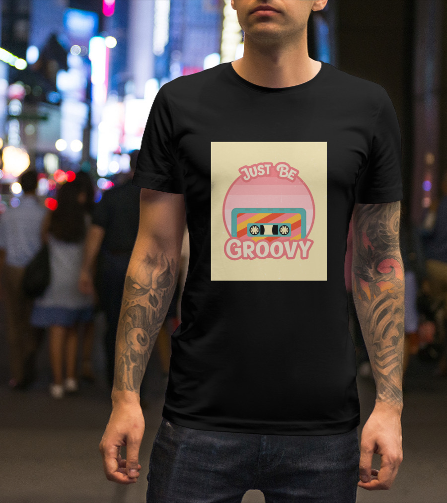 Just Be Groovy Cassette Retro Vibe T-Shirt