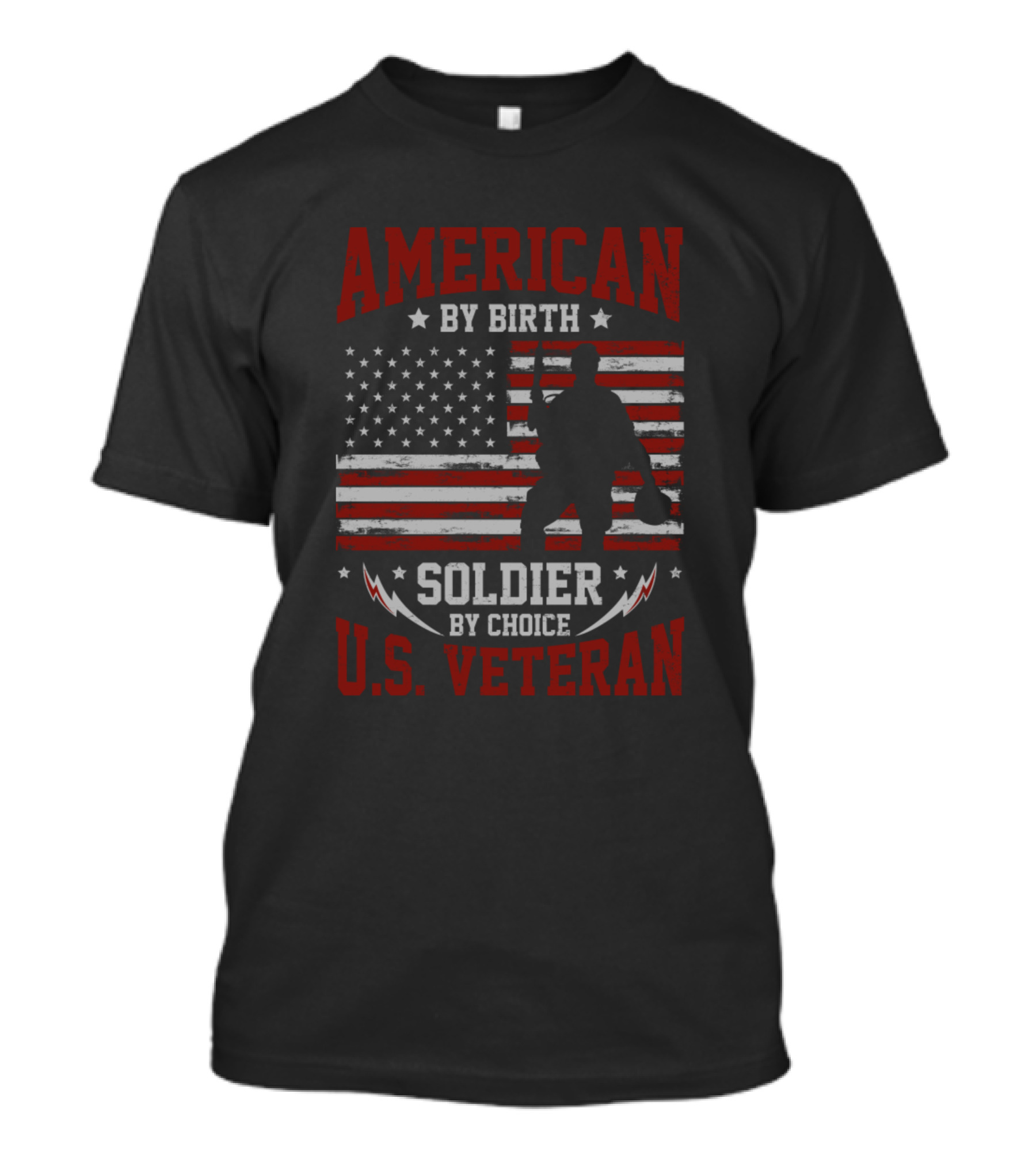 AMERICAN BY BIRTH SOLDIER BY CHOICE U.S. VETERAN T-Shirt