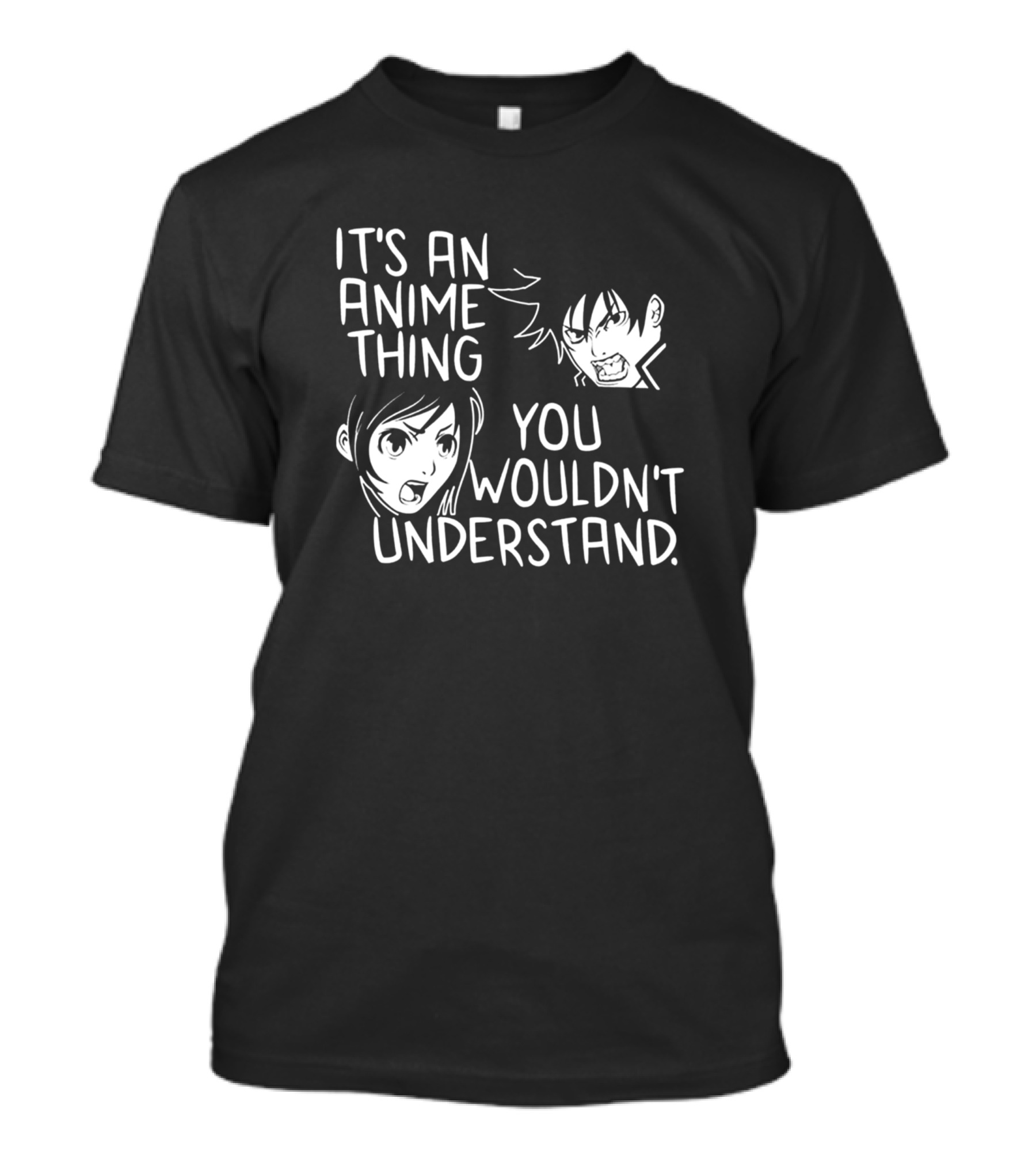 It's An Anime Thing You Wouldn't Understand Anime Faces T-Shirt