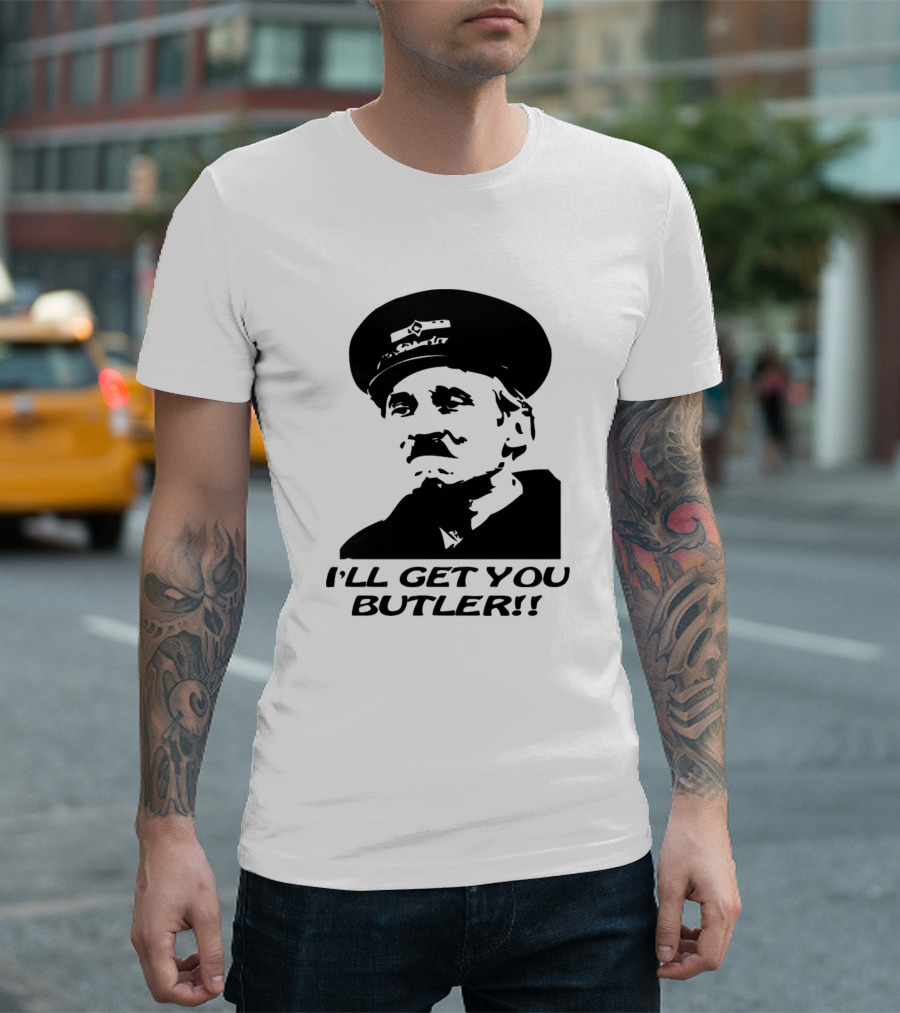 I'll Get You Butler Blakey British Sitcom 70s T-Shirt