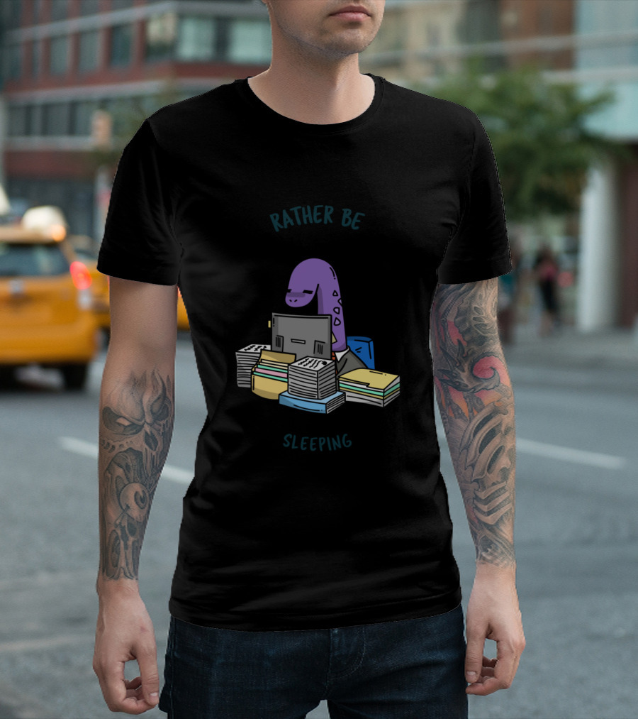 Rather Be Sleeping Dinosaur At Work Desk T-Shirt