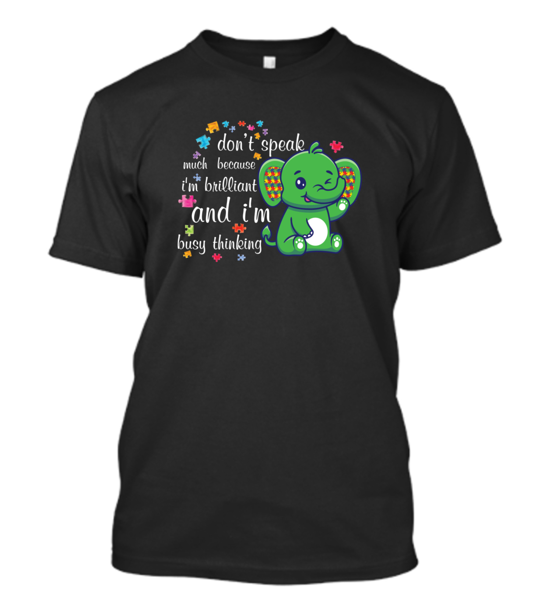 Don't Speak Much Because I'm Brilliant And I'm Busy Thinking With Cute Green Elephant And Colorful Puzzle Pieces T-Shirt